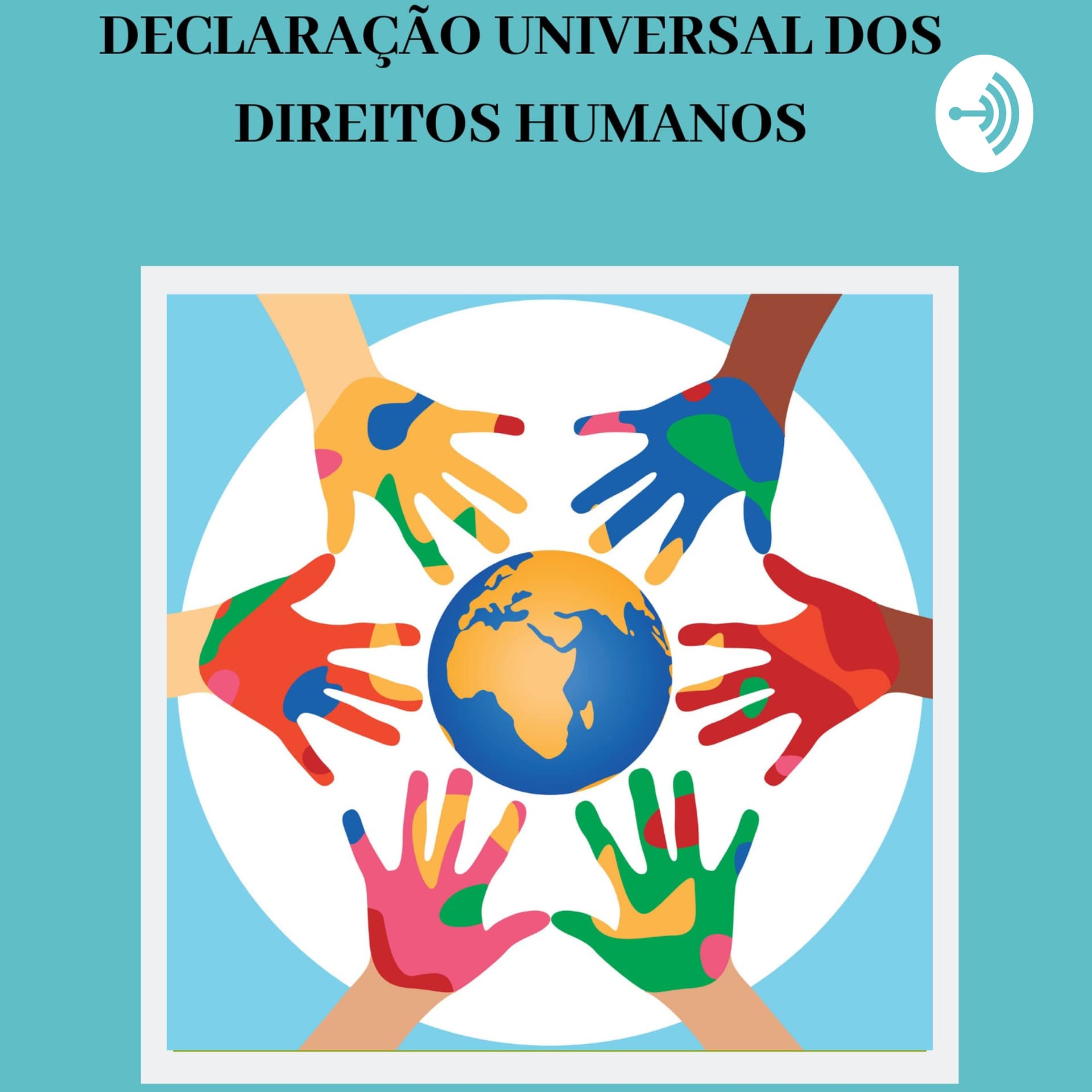 Qual A Importância Da Declaração Dos Direitos Humanos Para O Bem-Estar Das Sociedades Humanas? - Podcasts