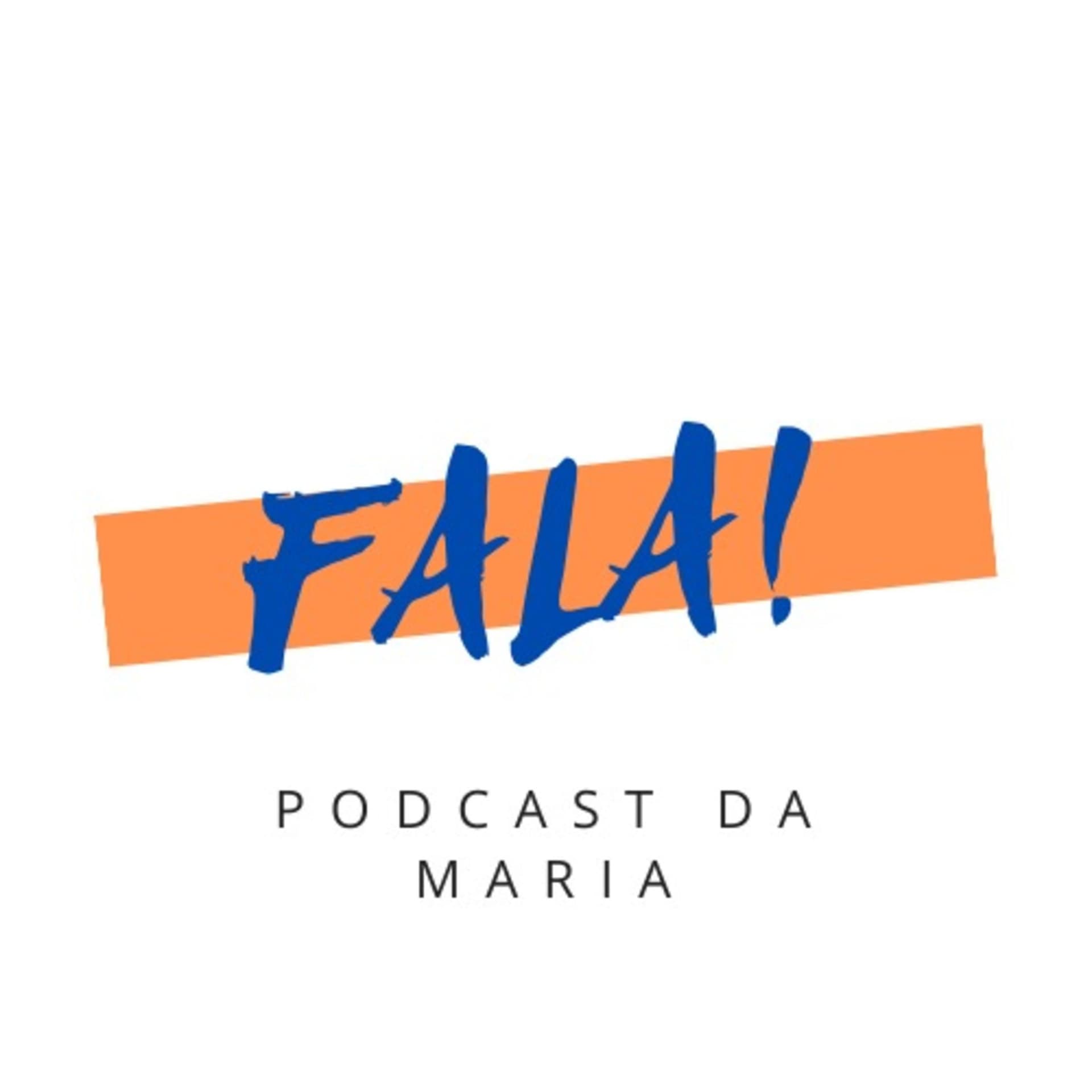 fala maria! - Podcasts