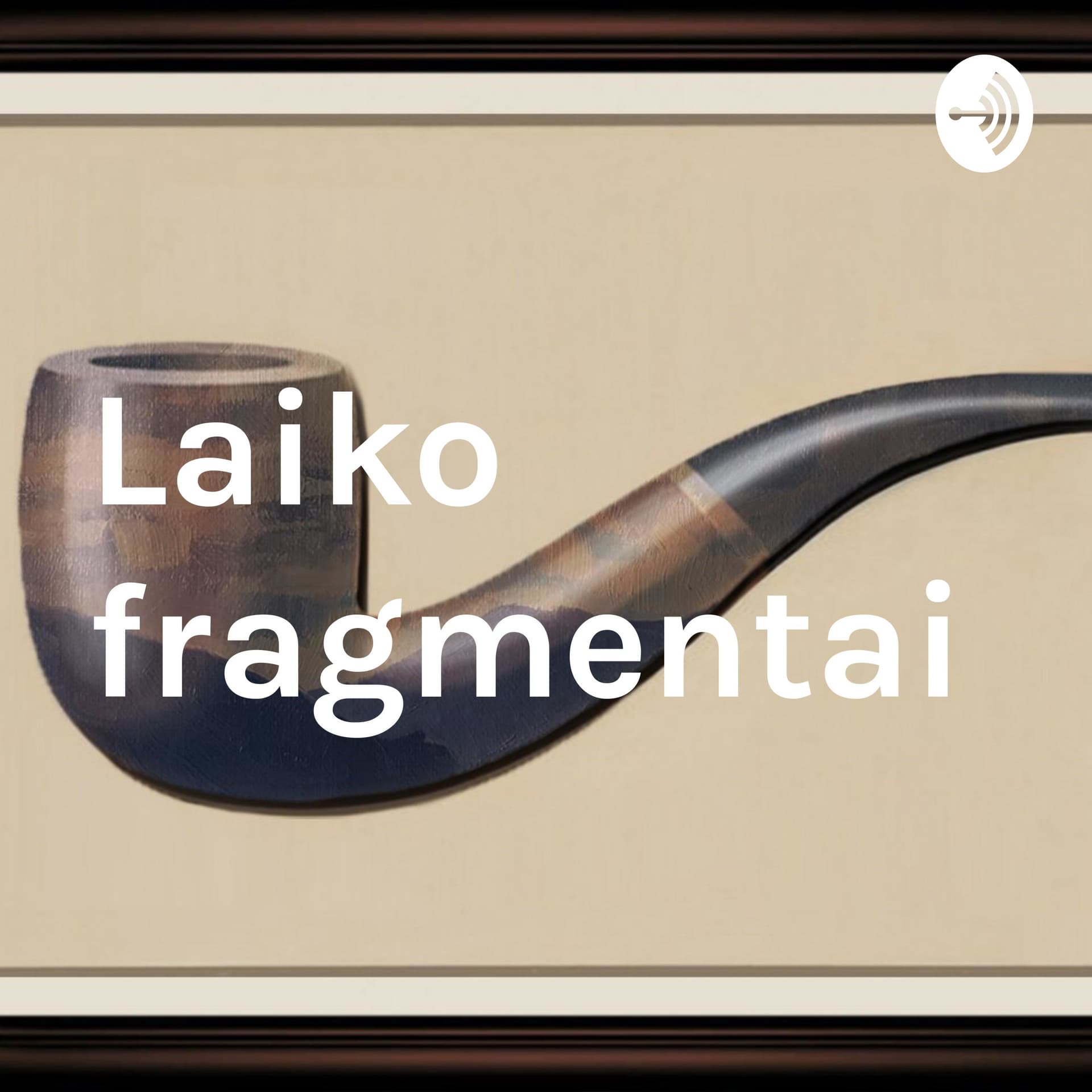 Laiko fragmentai - Podcasts