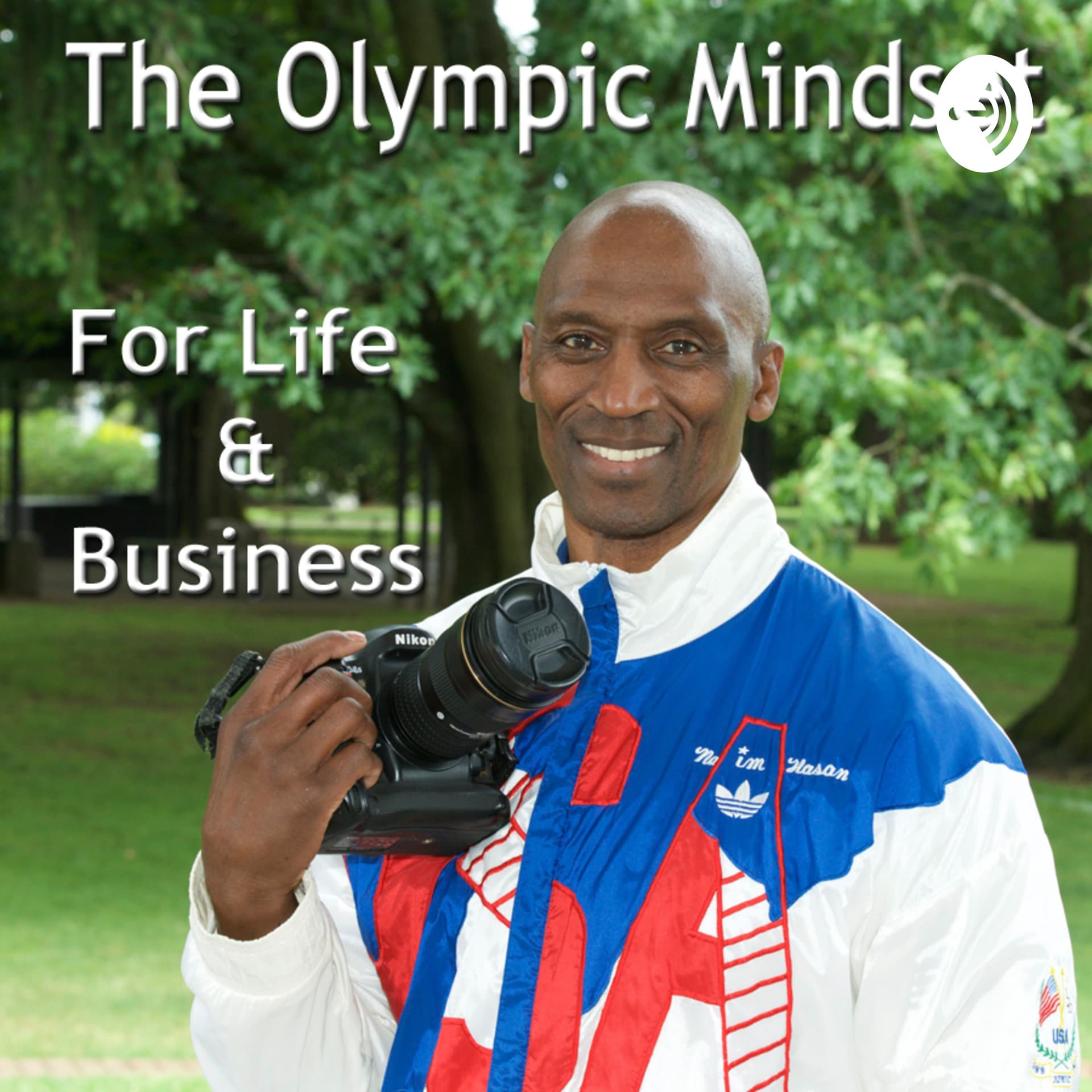 The Olympic Mindset - For Life and Business by: Naim Hasan - Podcasts