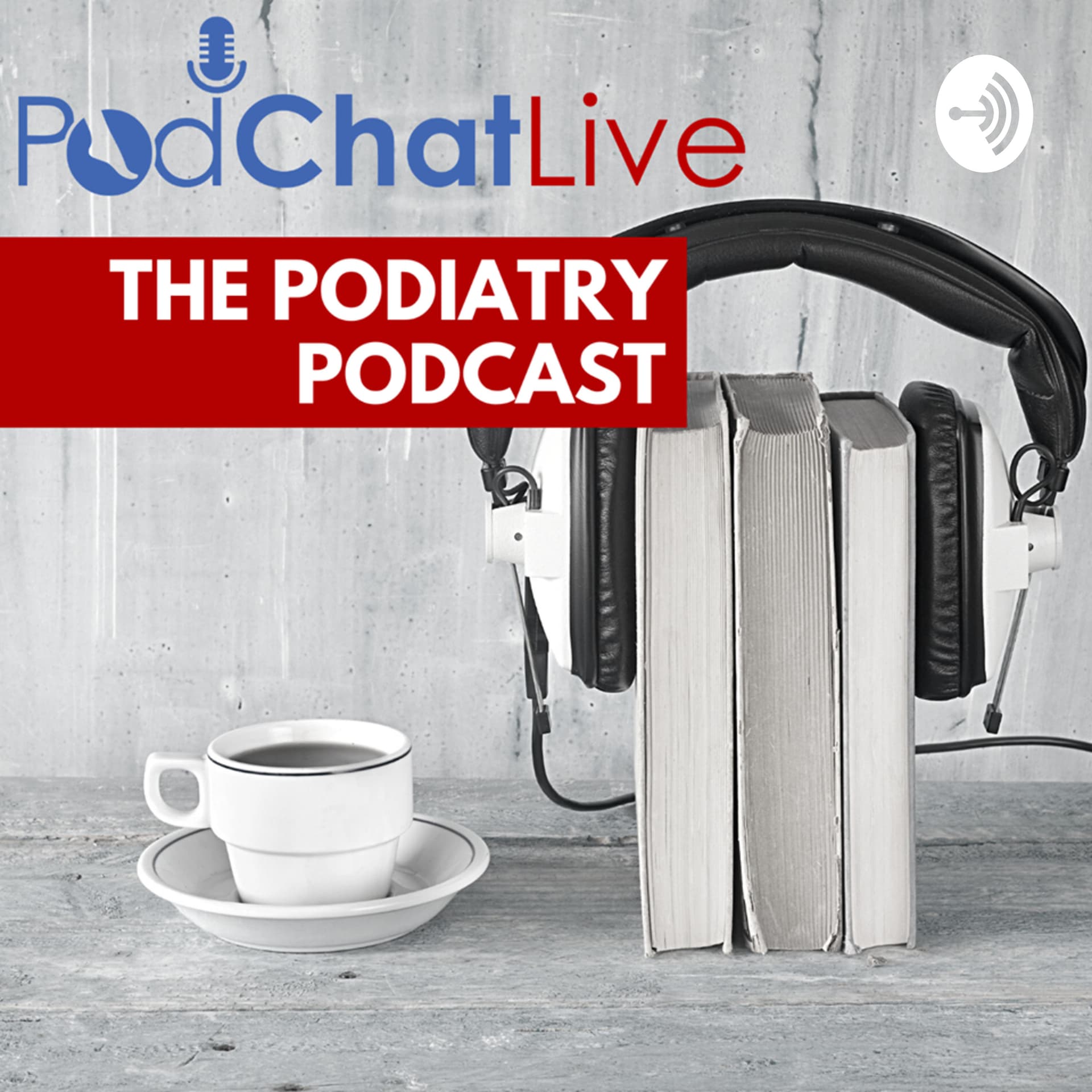 PodChatLive - The Podiatry Podcast - Podcasts