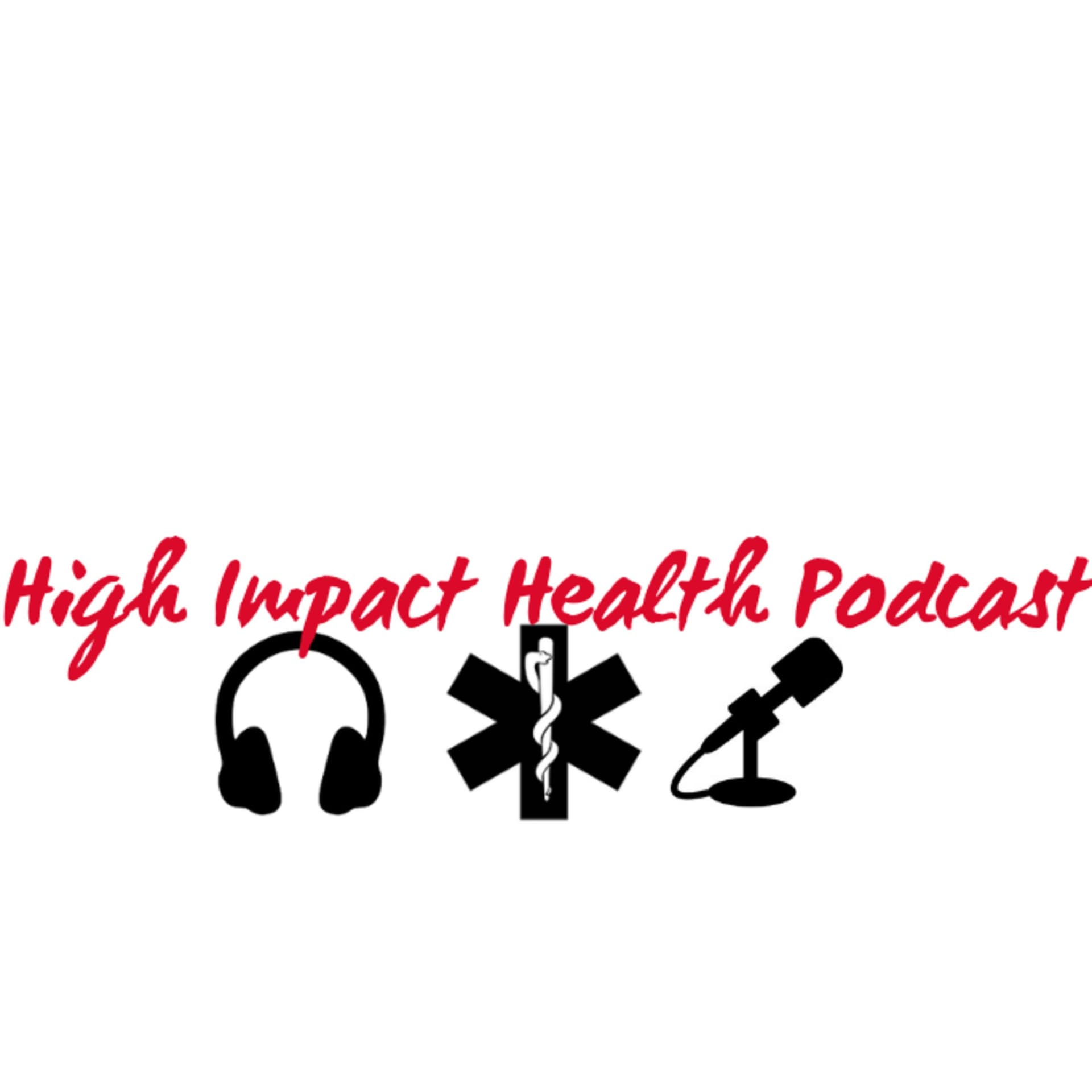 High Impact Health Podcast - Podcasts