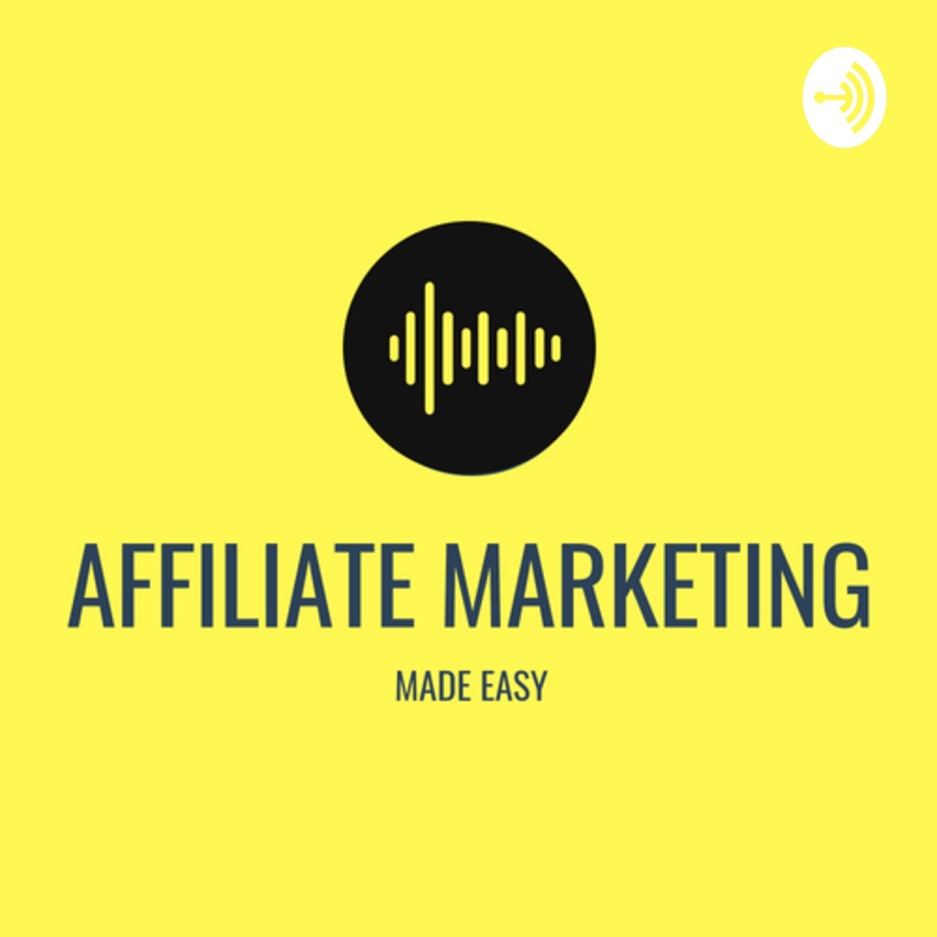 Affiliate Marketing Made Easy - Podcasts