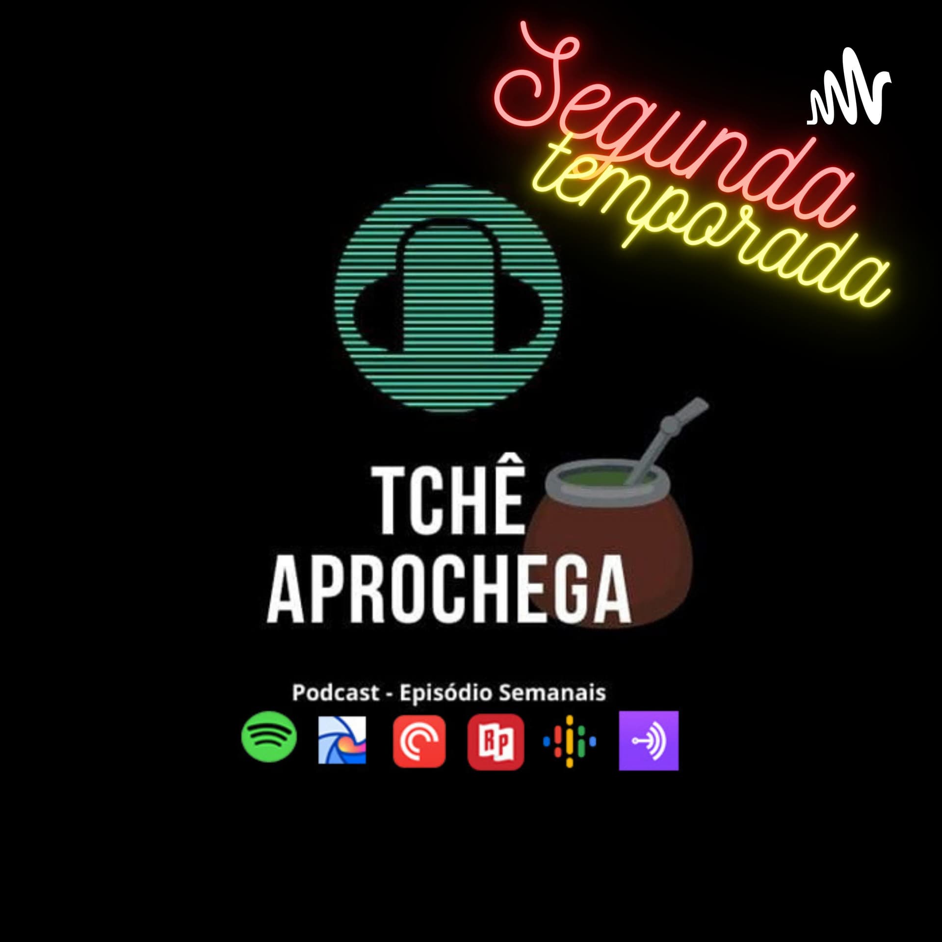 Tchê Aprochega - Podcasts