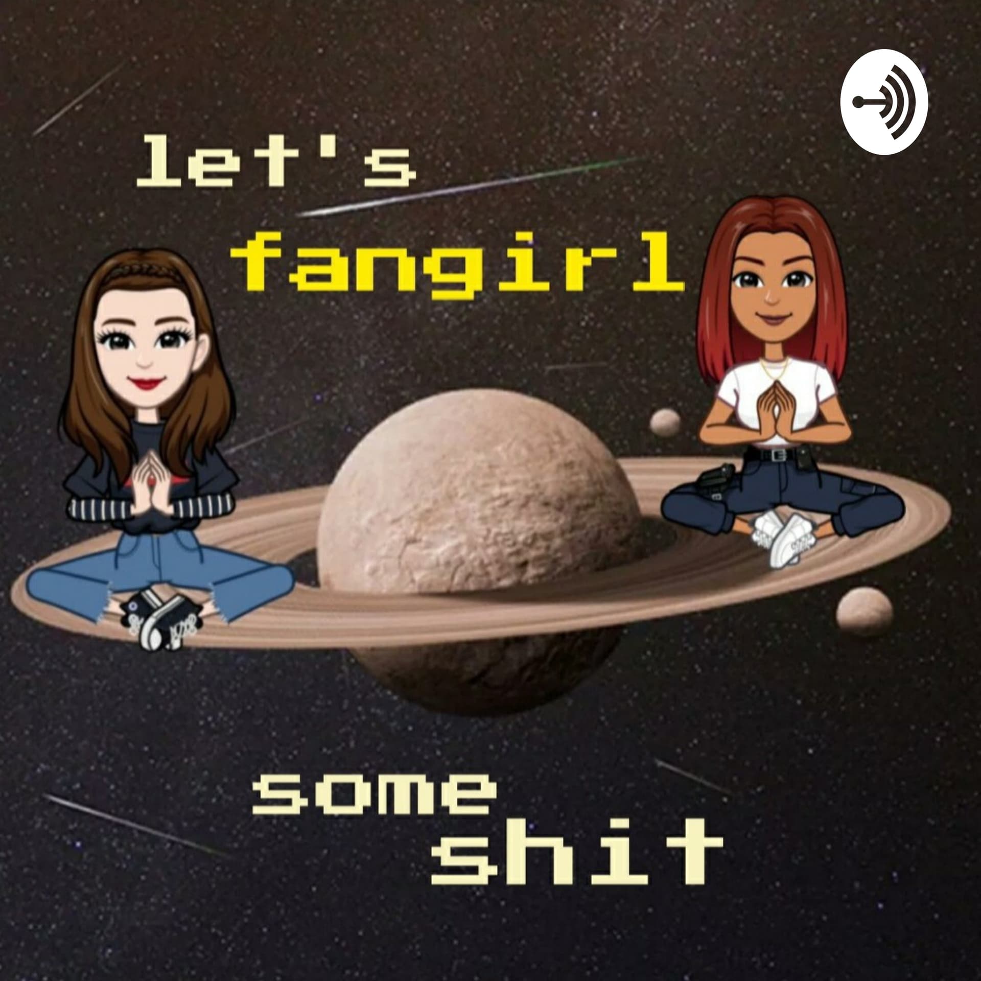 Let's fangirl some shit - Podcasts