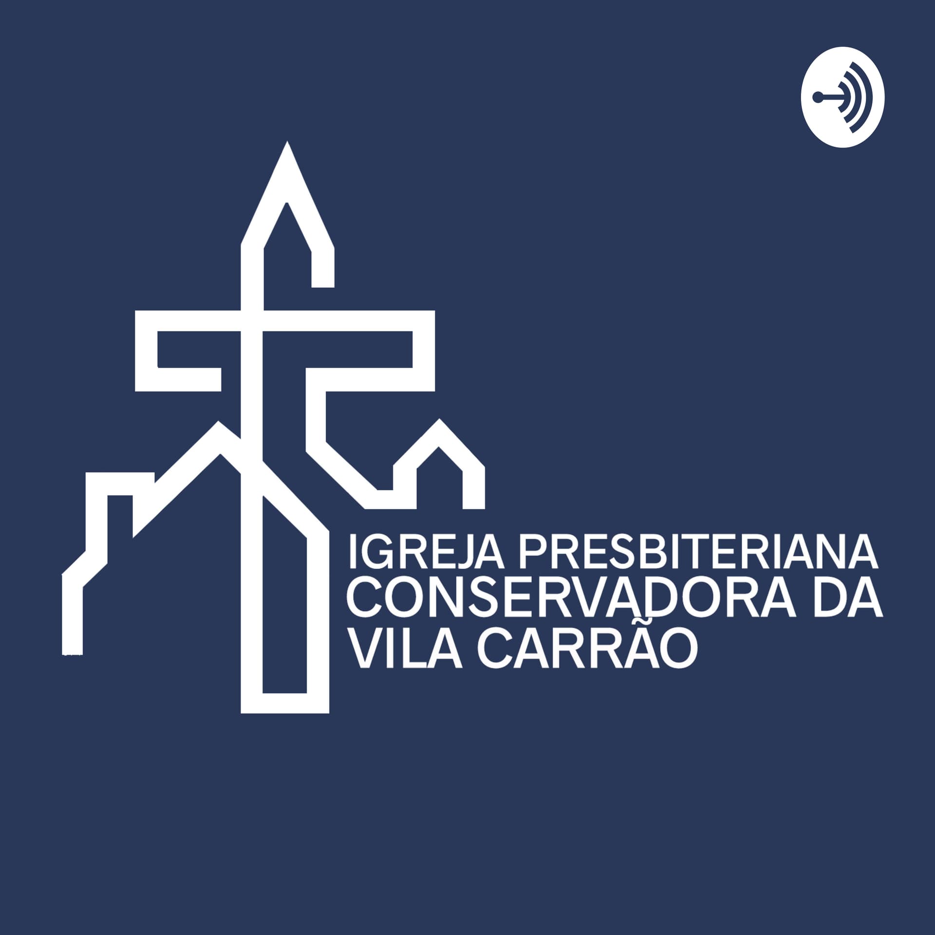 Igreja Presbiteriana Conservadora da Vila Carrão - Podcasts