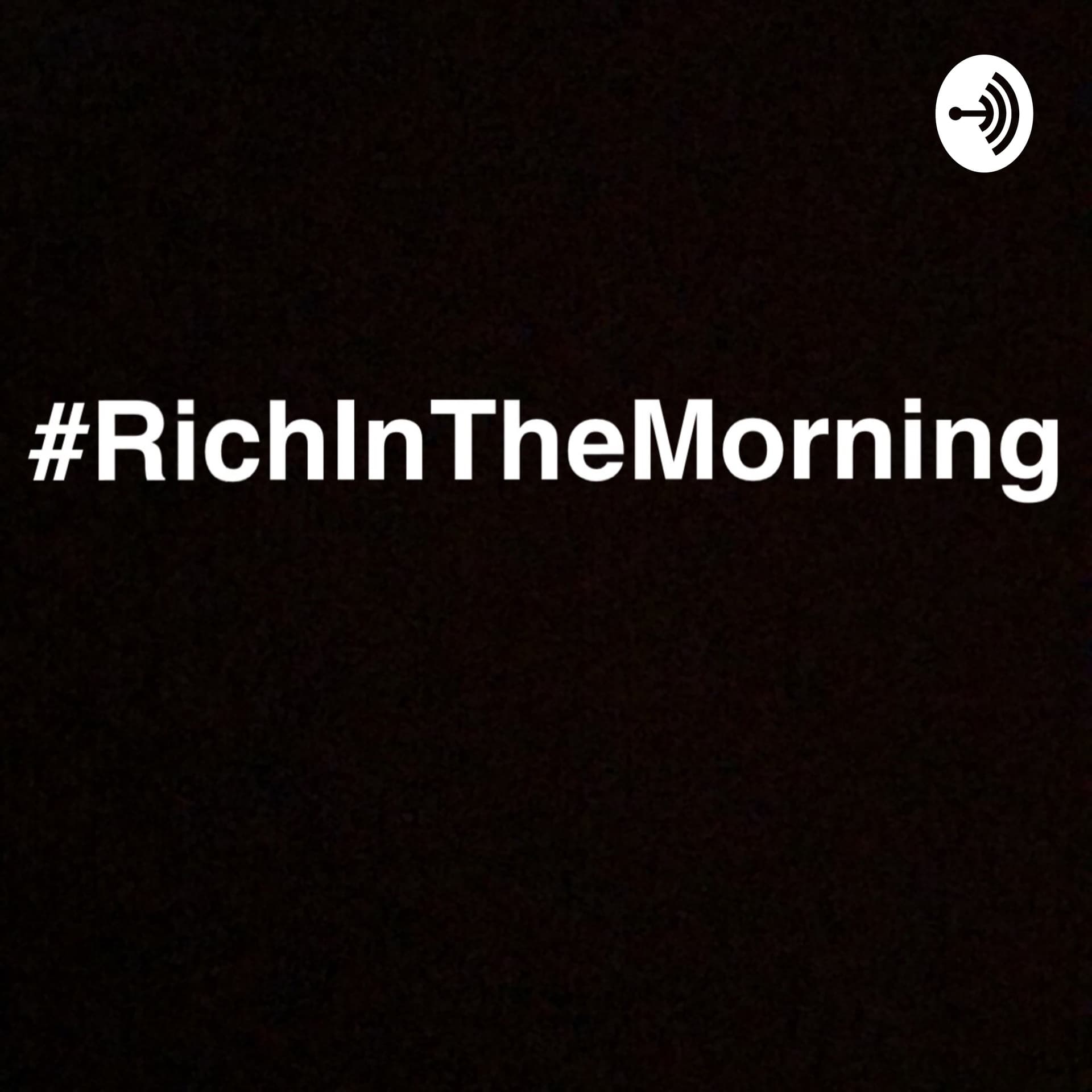 #RichInTheMorning - Podcasts
