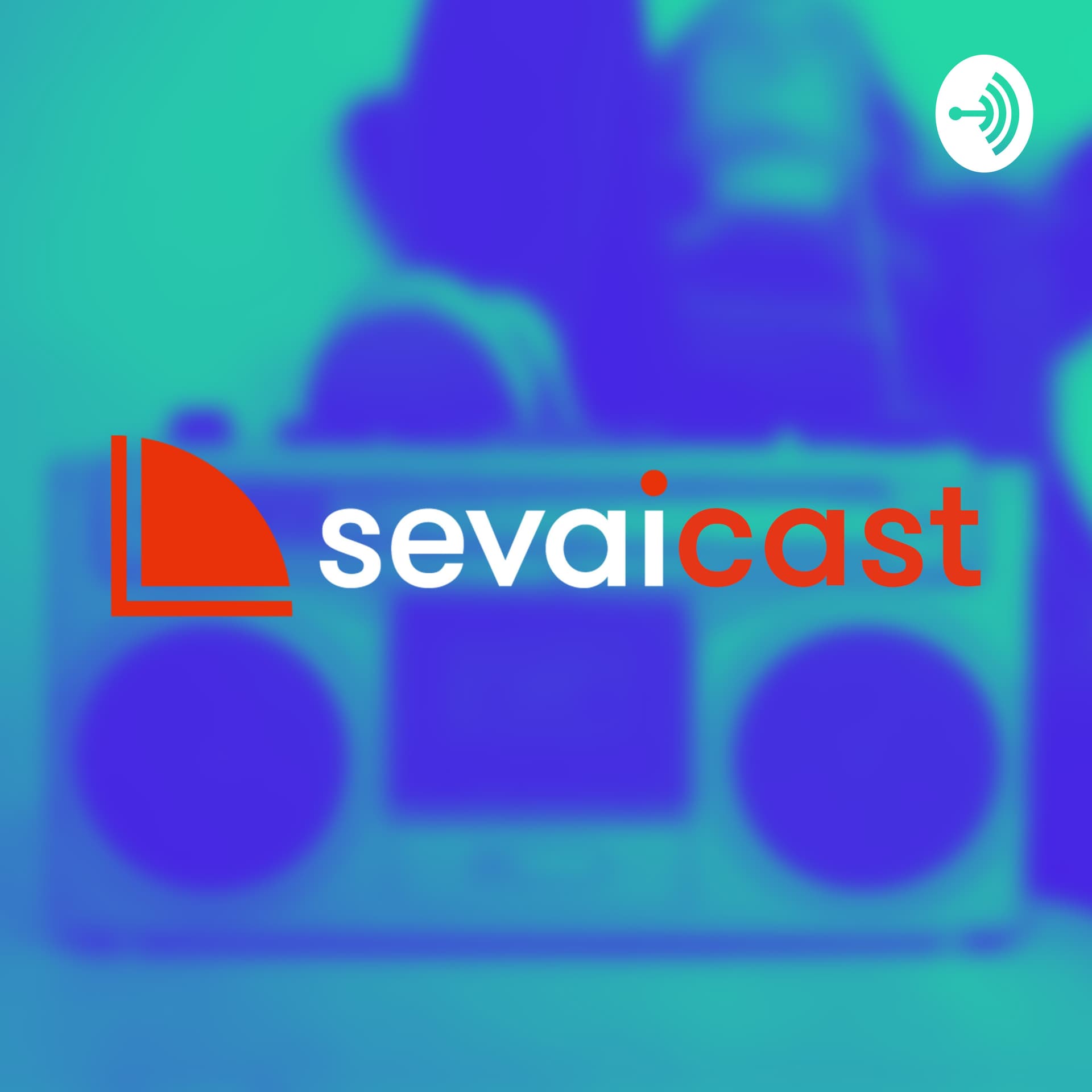 Sevaicast - Podcasts