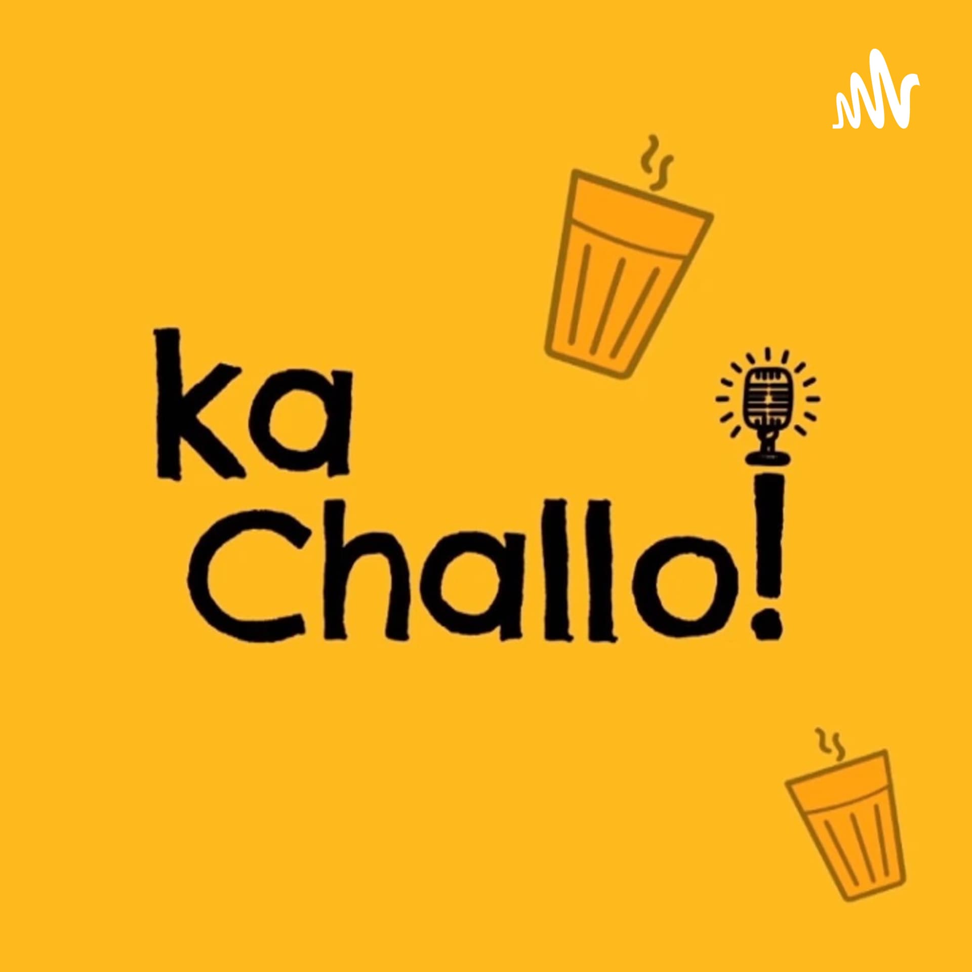 Ka Challo! - Podcasts