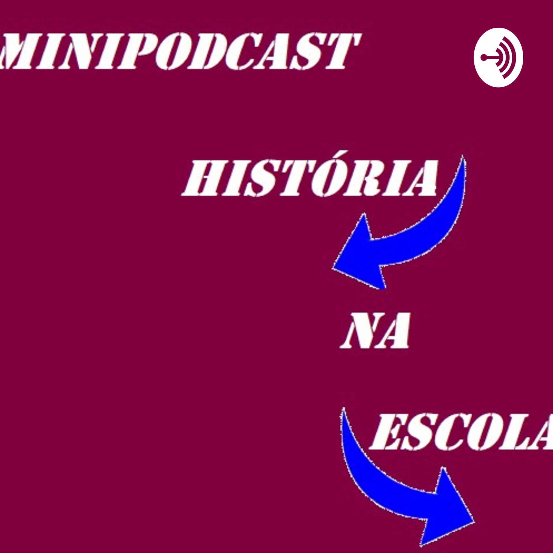Minipodcast História na Escola - Podcasts