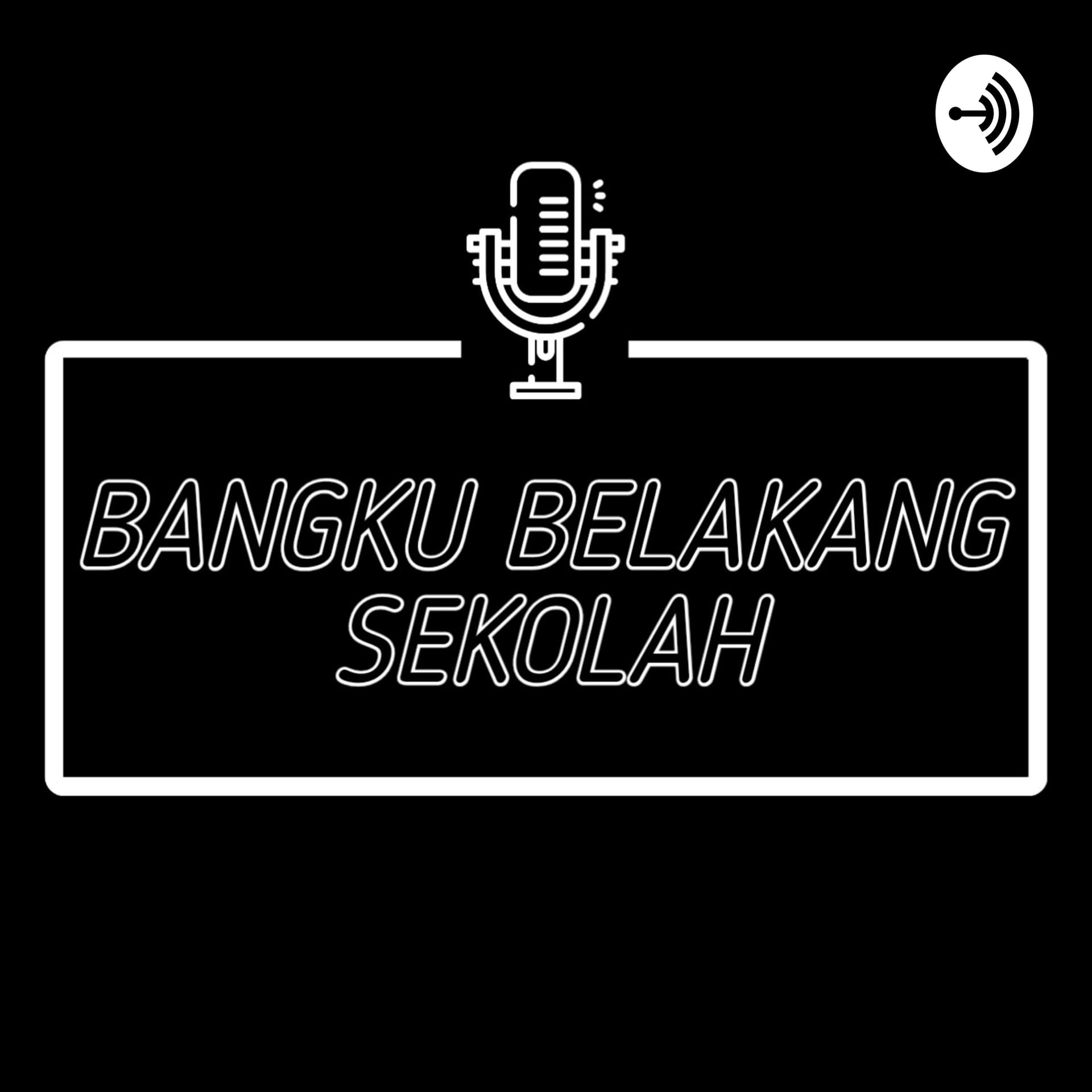 Bangku Belakang Sekolah - Podcasts