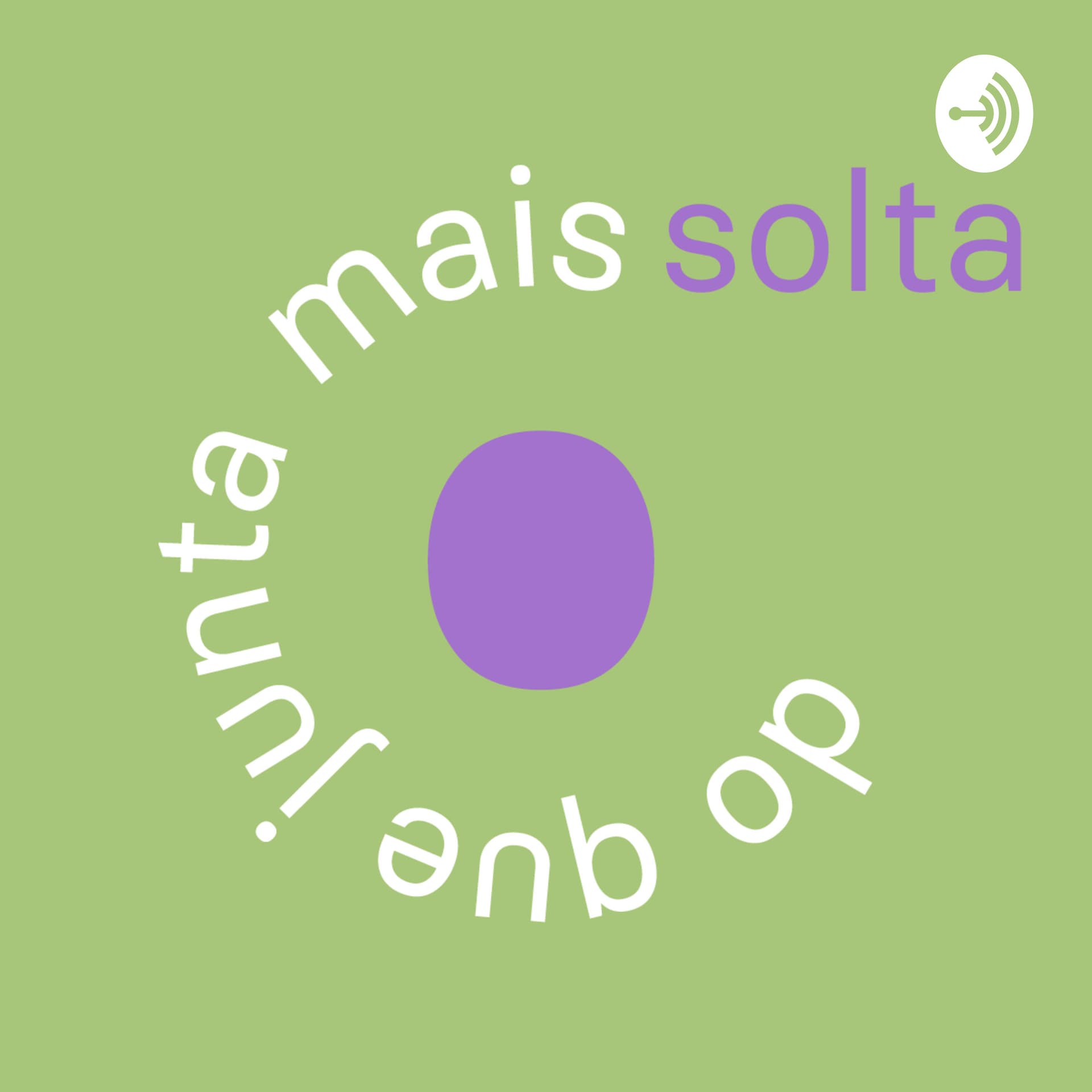 Mais Solta Do Que Junta - Podcasts