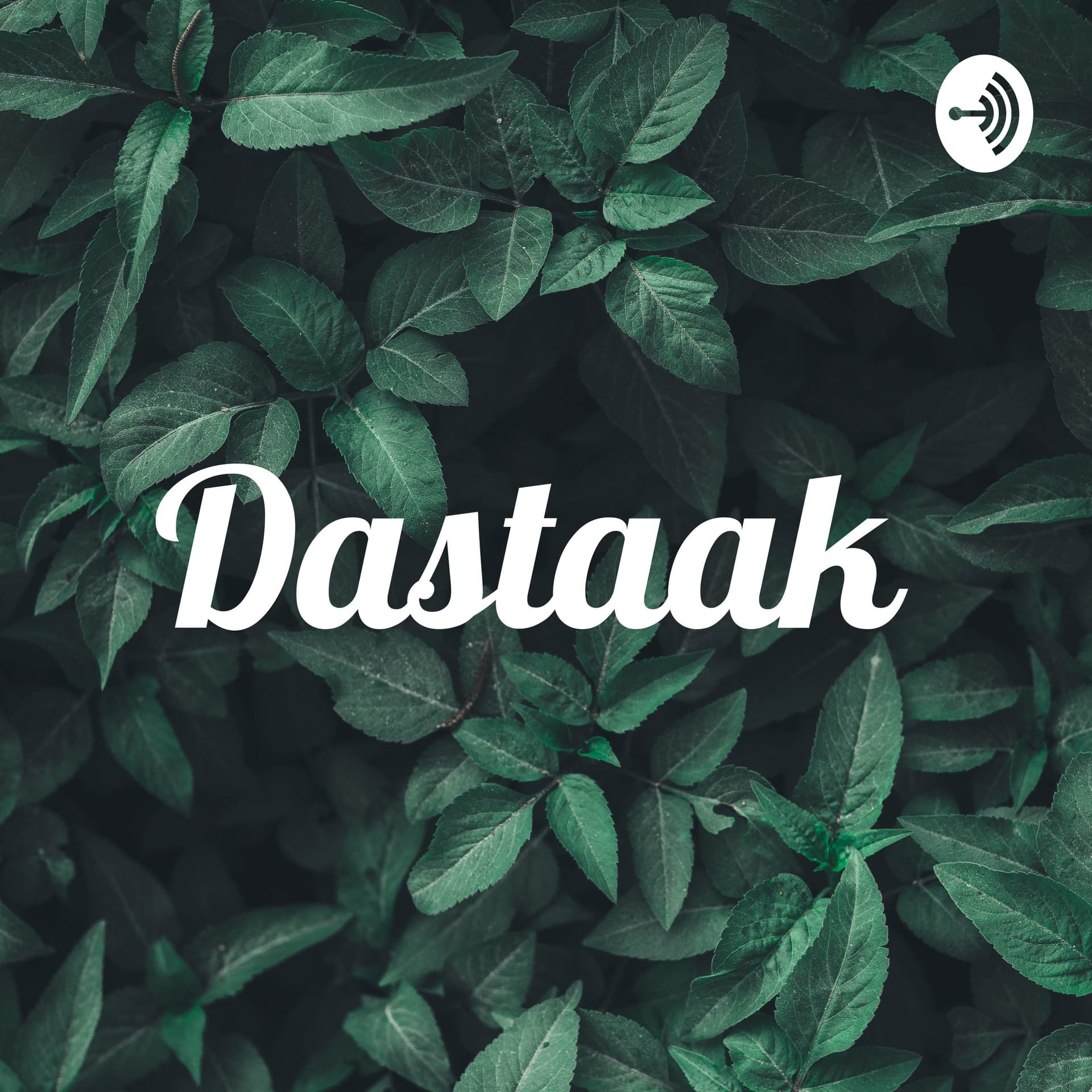 Dastaak - Podcasts
