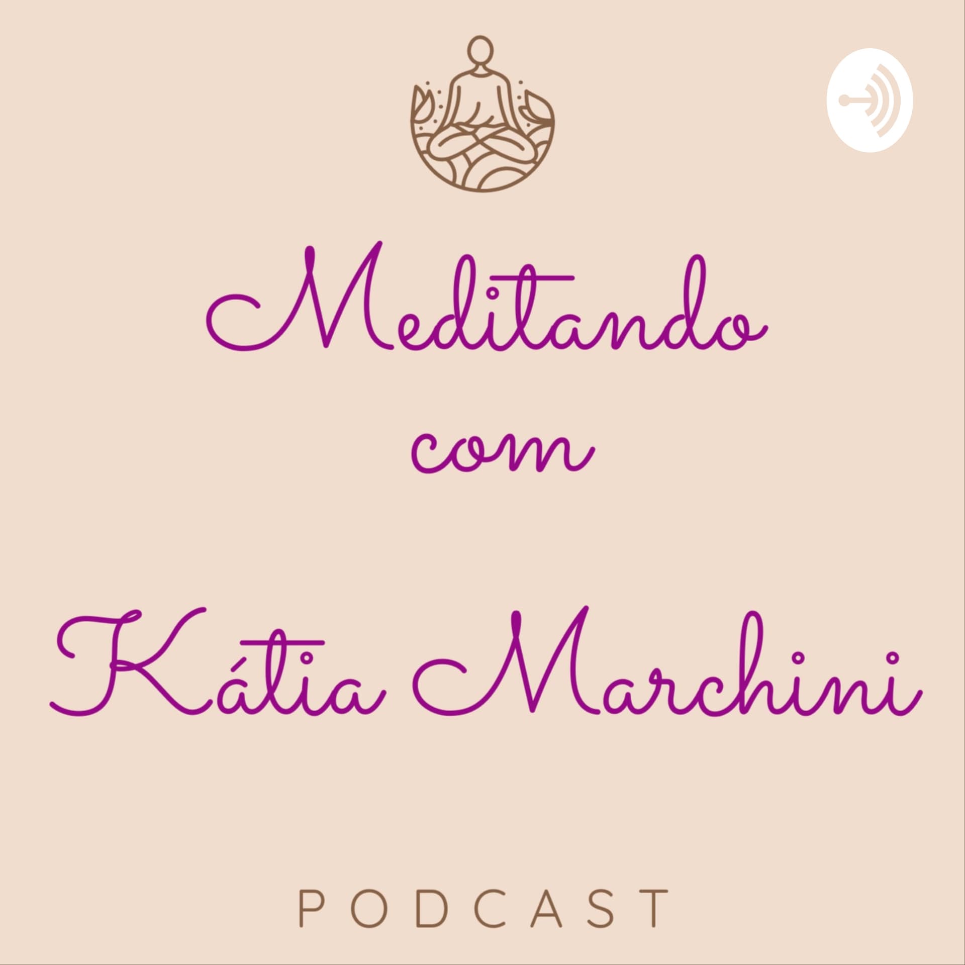 Meditando com Kátia Marchini - Podcasts