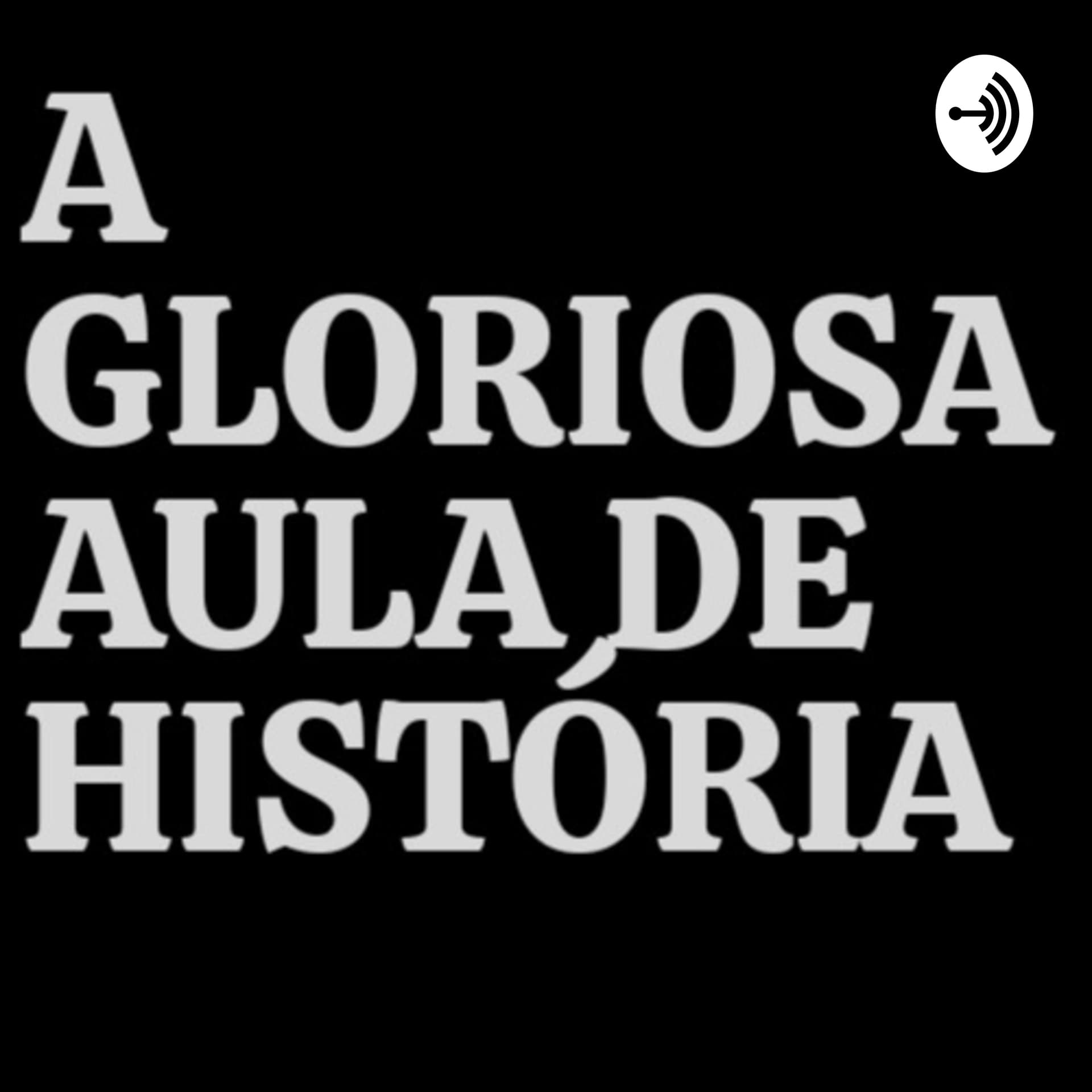 A Gloriosa Aula de História