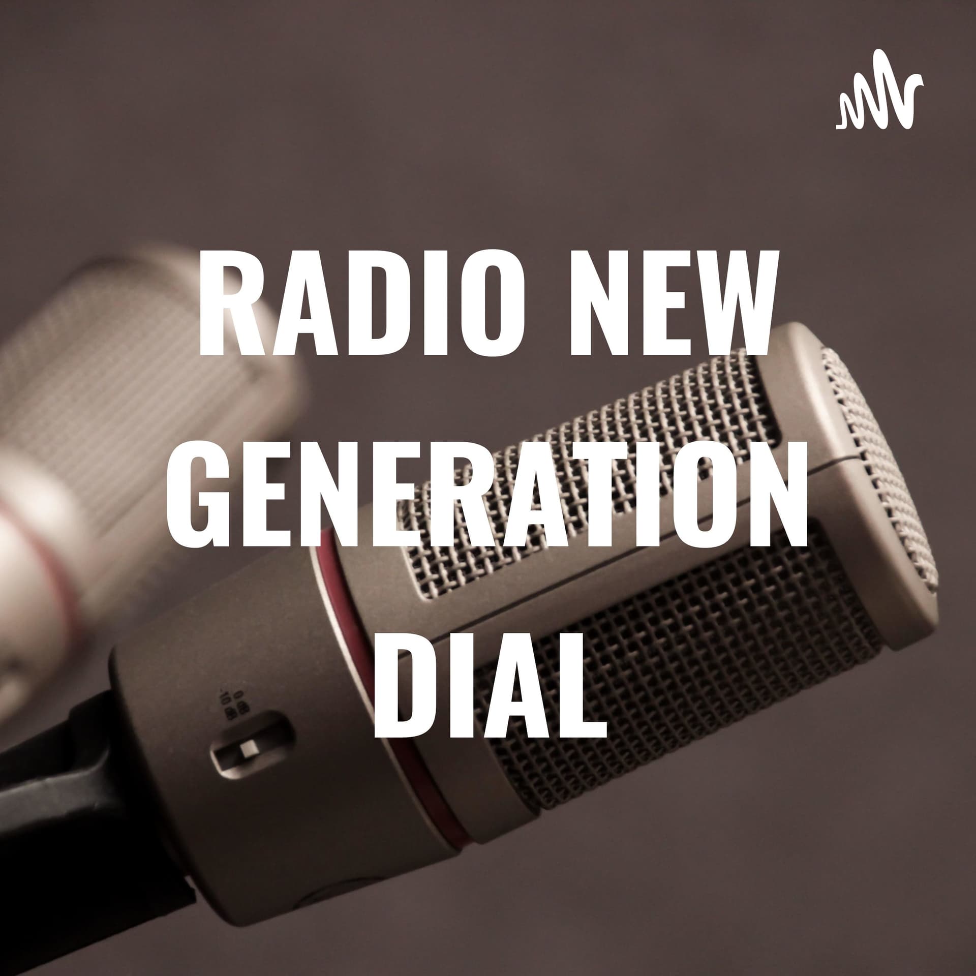 RADIO NEW GENERATION DIAL - Podcasts