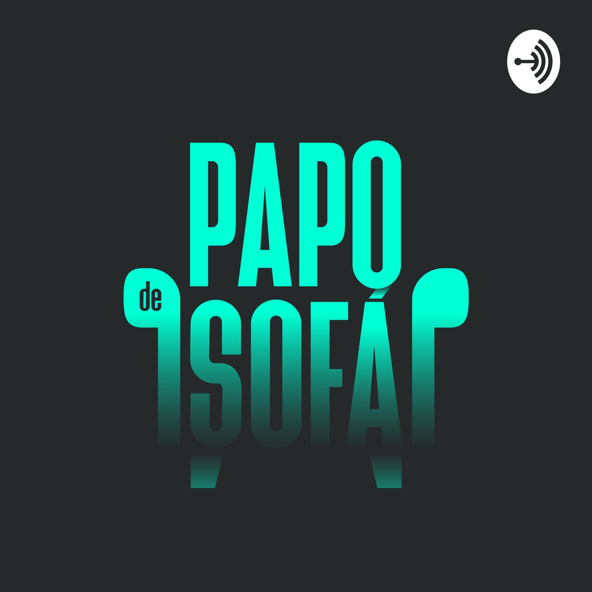 PAPO DE SOFÁ - Podcasts