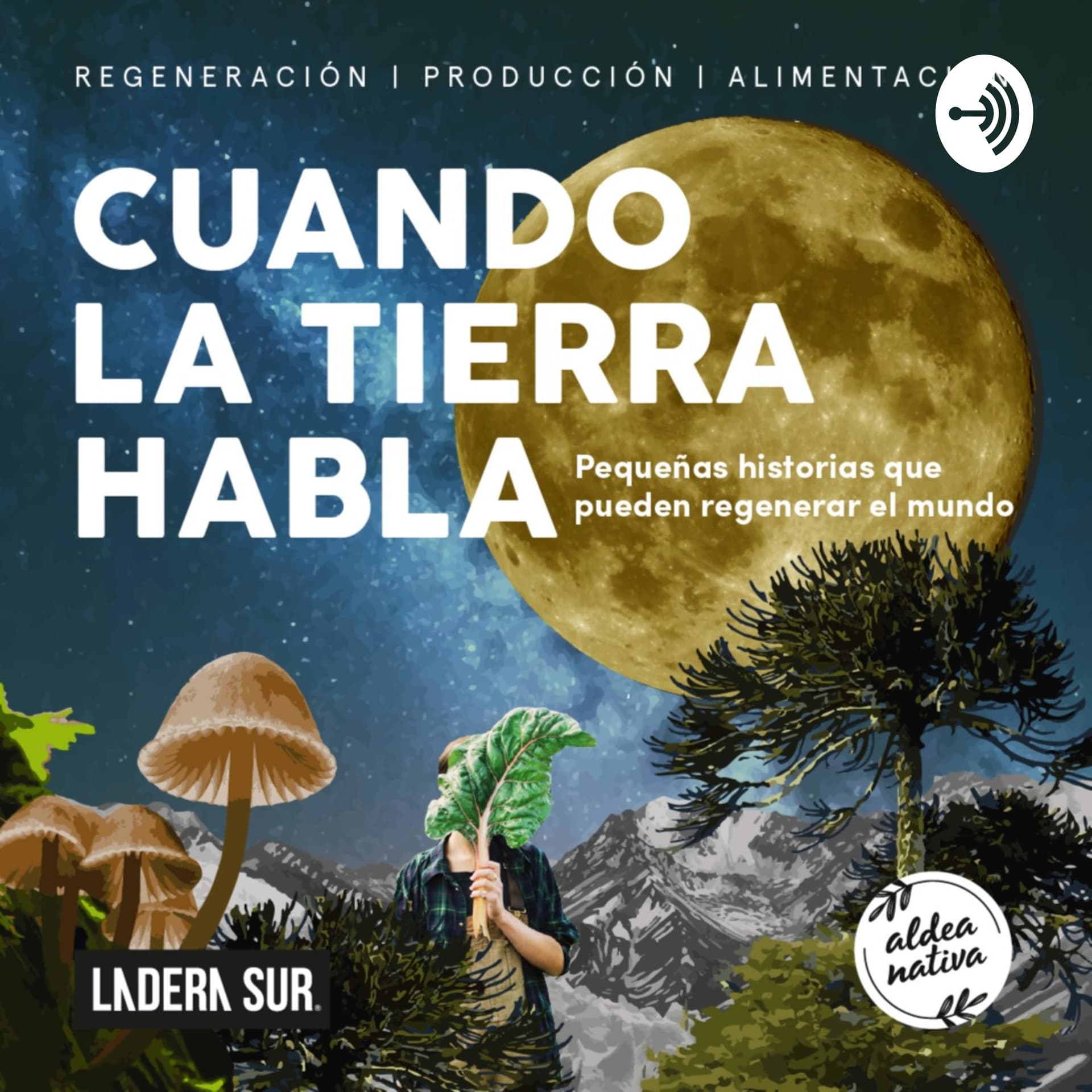 Podcast Ladera Sur/Aldea Nativa - Cuando La Tierra Habla - Podcasts