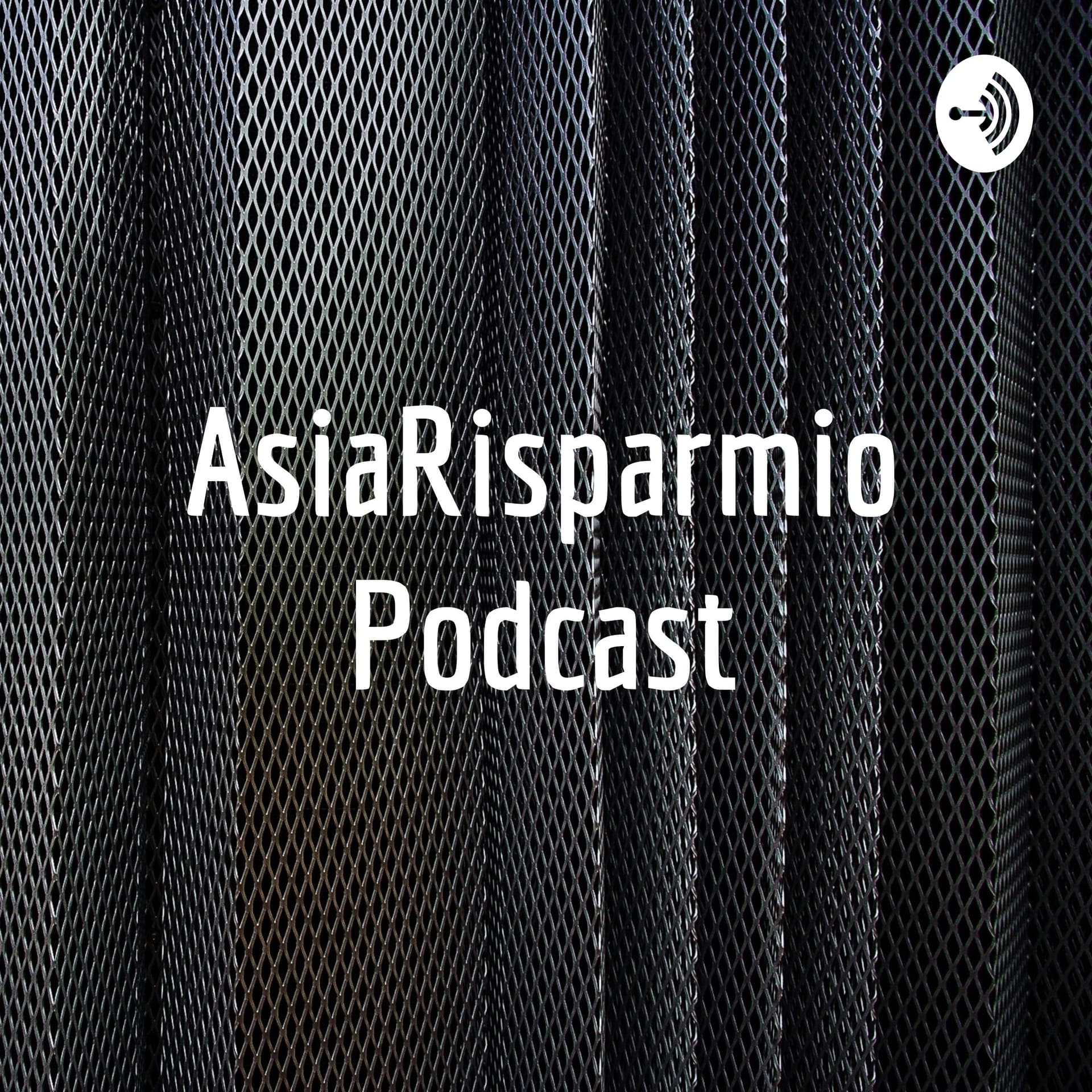 AsiaRisparmio Podcast - Podcasts
