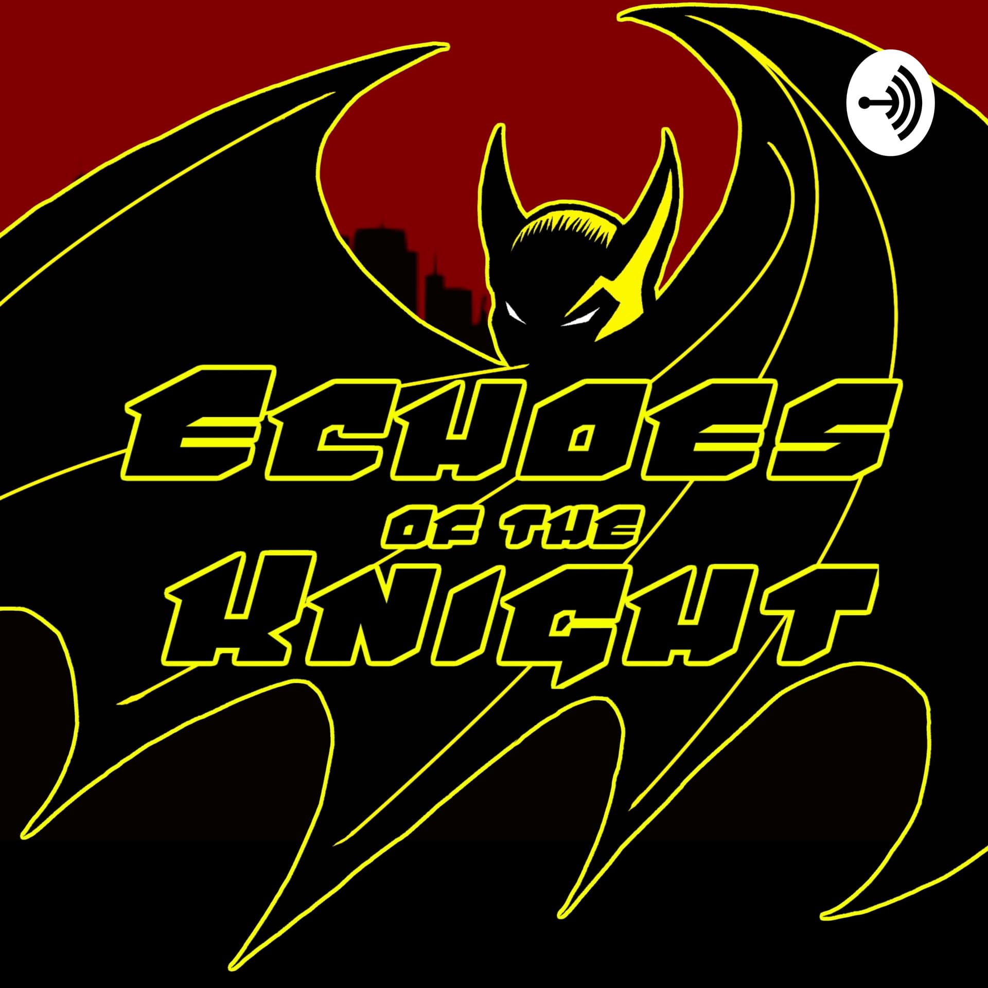 Batman | Echoes Of The Knight | Fan Audio-Drama - Podcasts