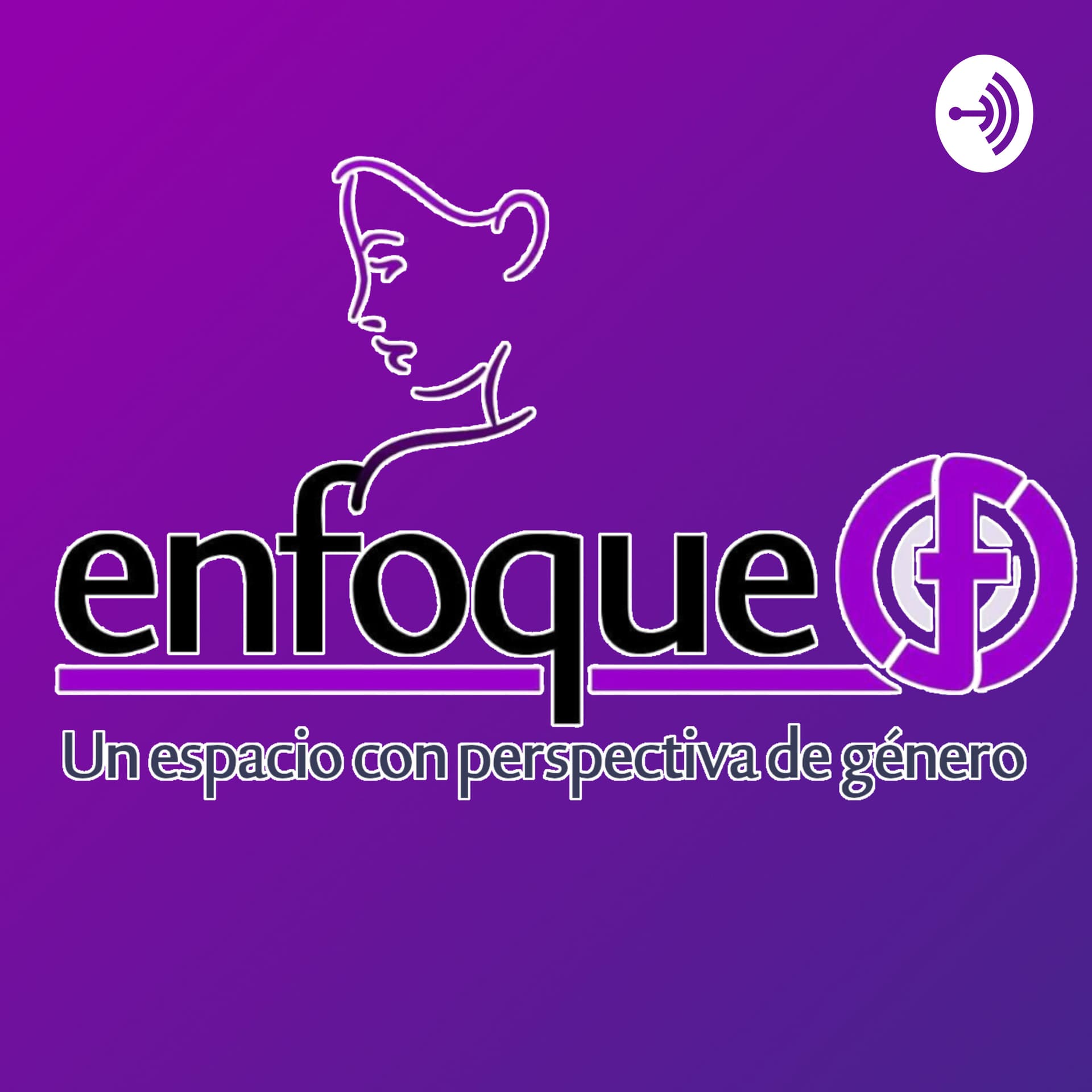 EnfoqueF. Un espacio con perspectiva de género - Podcasts