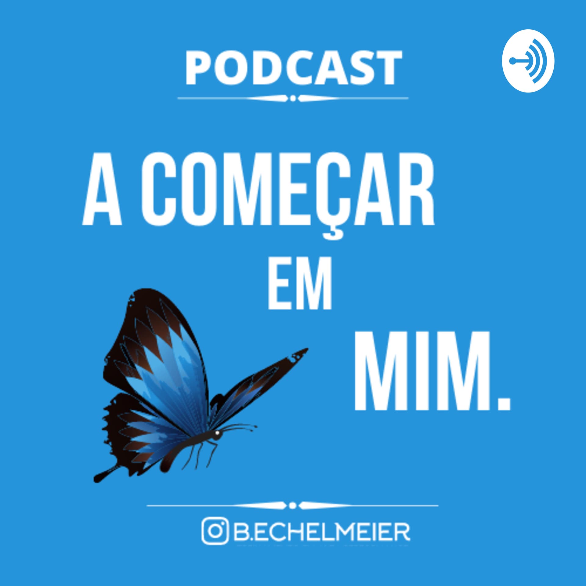 A COMEÇAR EM MIM. - Podcasts