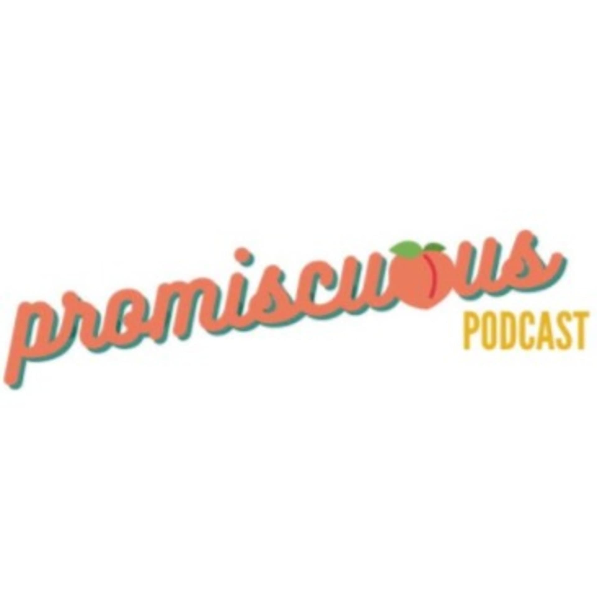 Promiscuous Podcast 🍑 - Podcasts