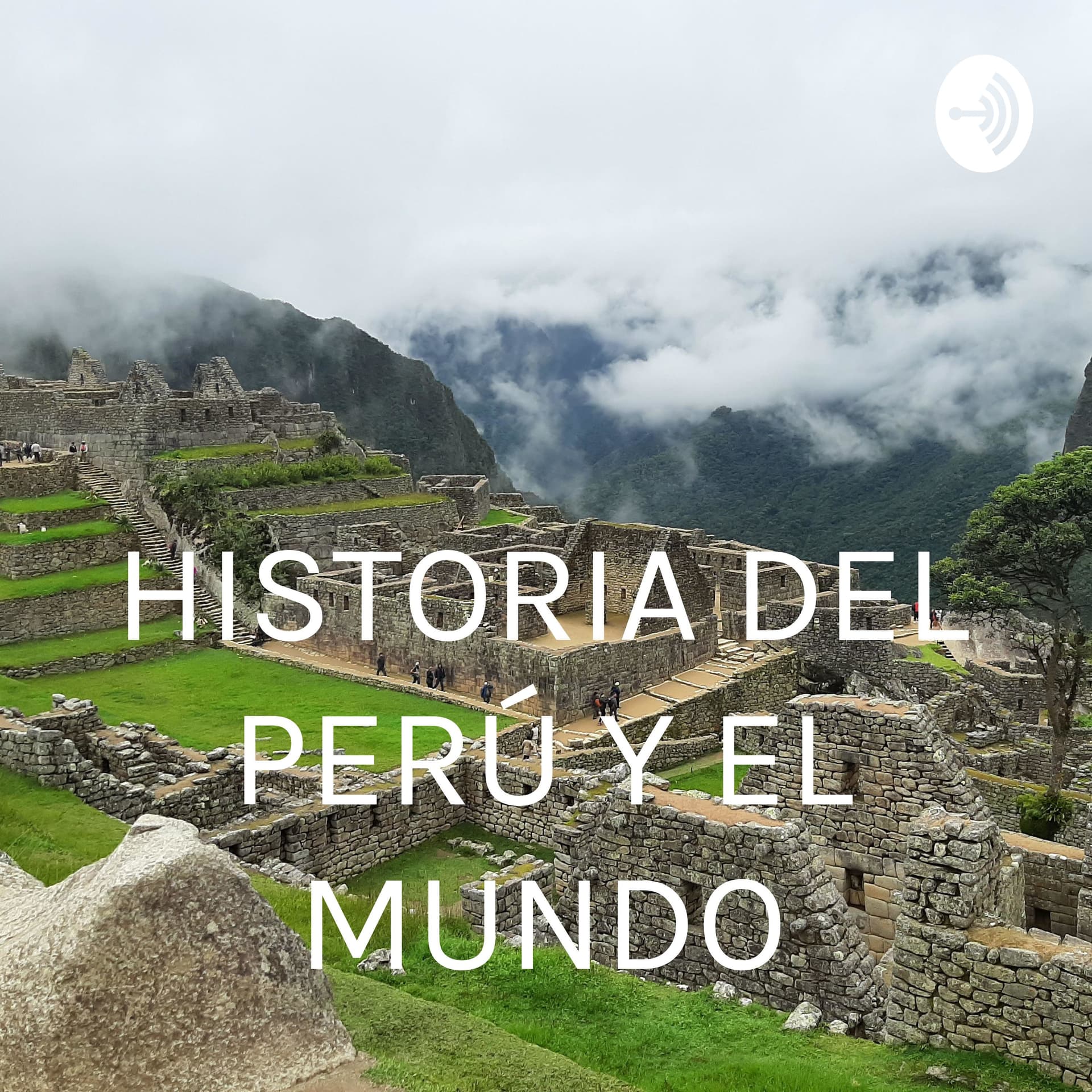 HISTORIA DEL PERÚ Y EL MUNDO