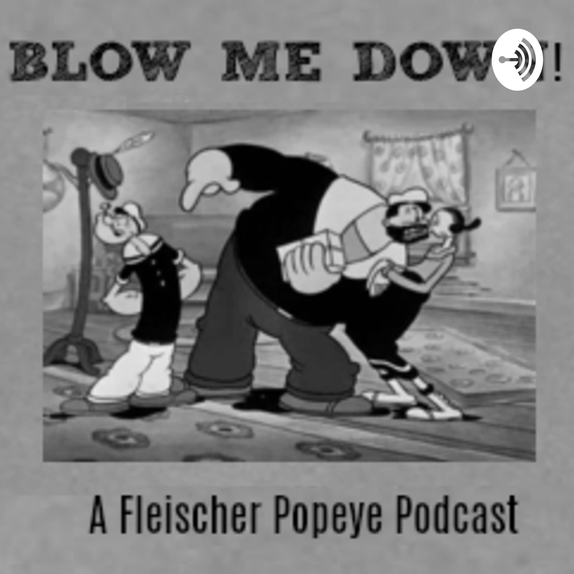 Blow Me Down - A Fleischer Popeye Podcast - Podcasts