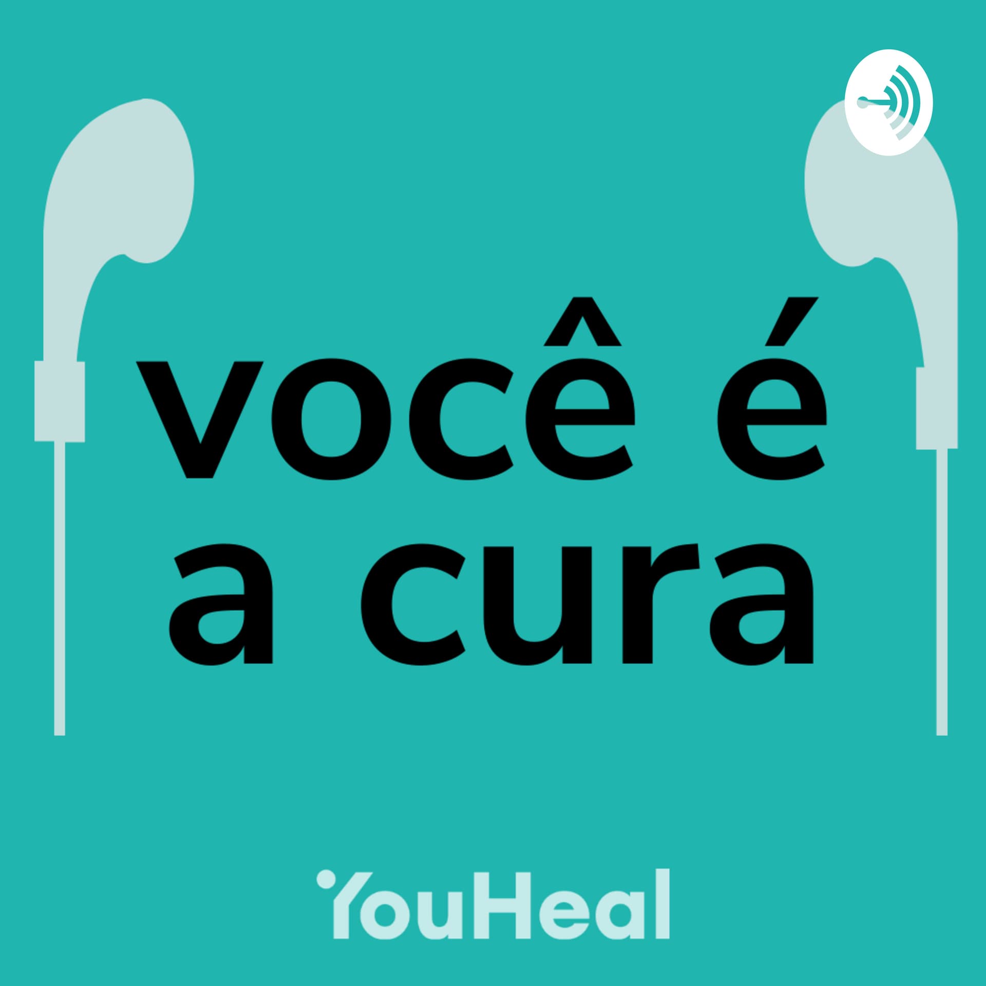 Você é a Cura - Podcasts