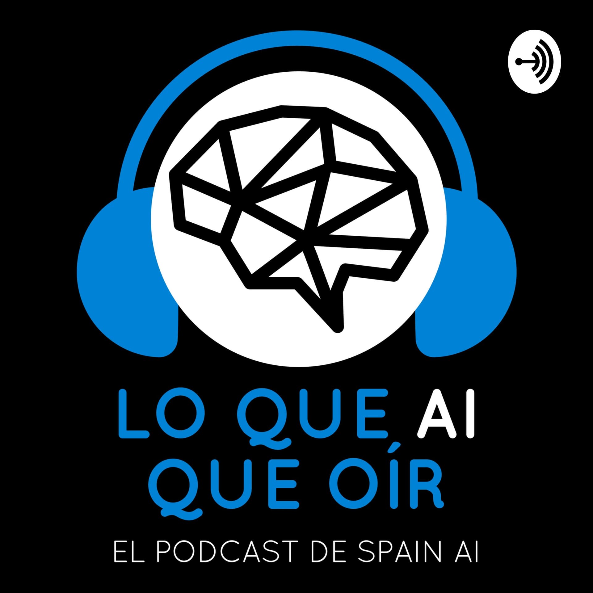 Lo que AI que oír (El Podcast de Spain AI) - Podcasts
