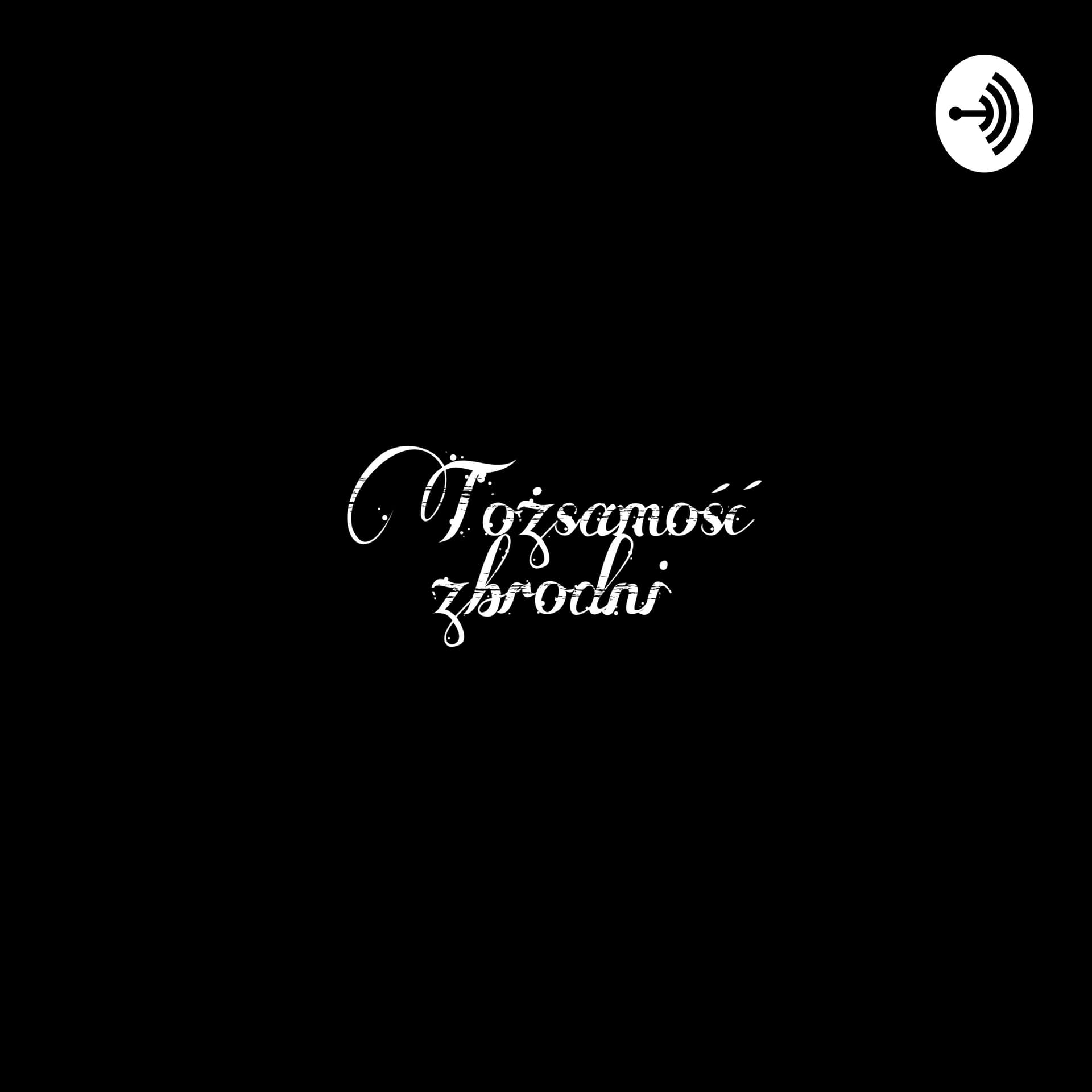 Tozsamosc Zbrodni - Podcasts