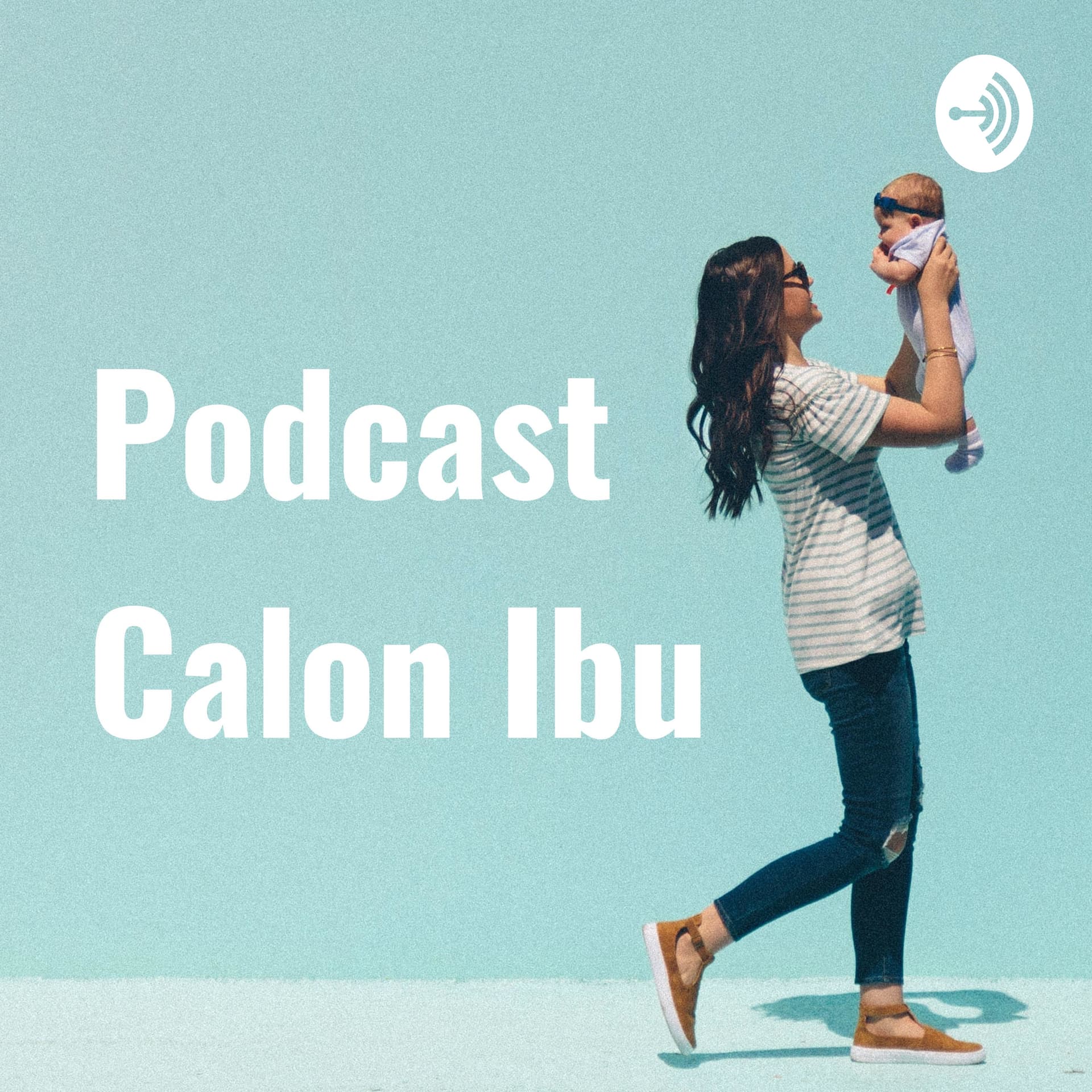 Podcast Calon Ibu - Podcasts