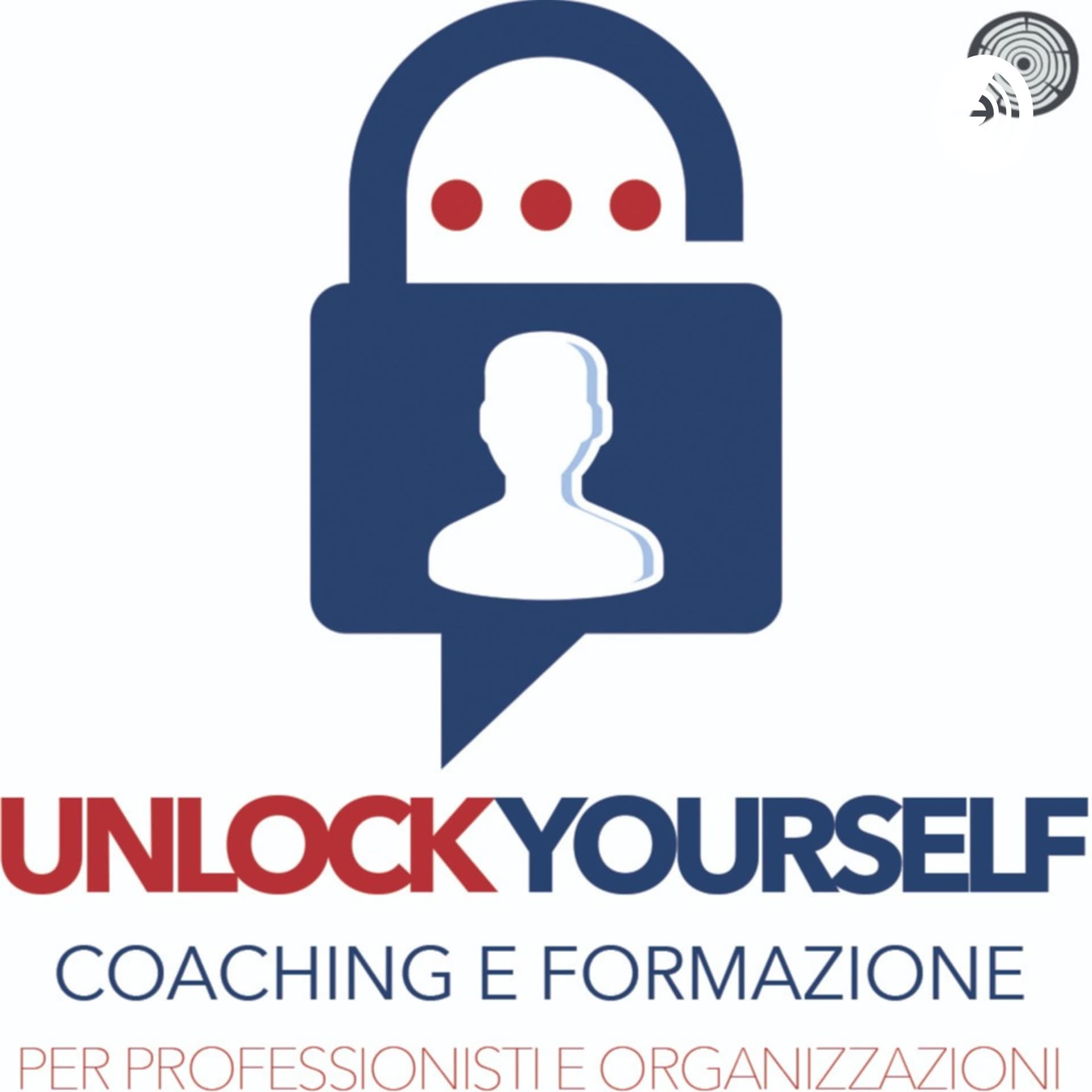 Unlock Yourself: coaching, formazione e HR management per la crescita professionale e organizzativa! - Podcasts