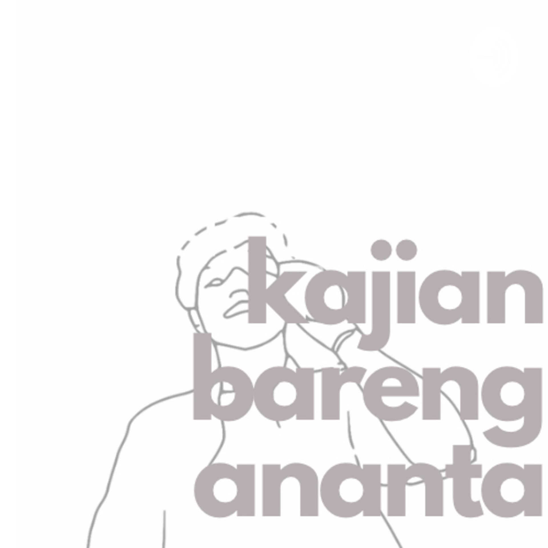 Kajian bareng Ananta - Podcasts