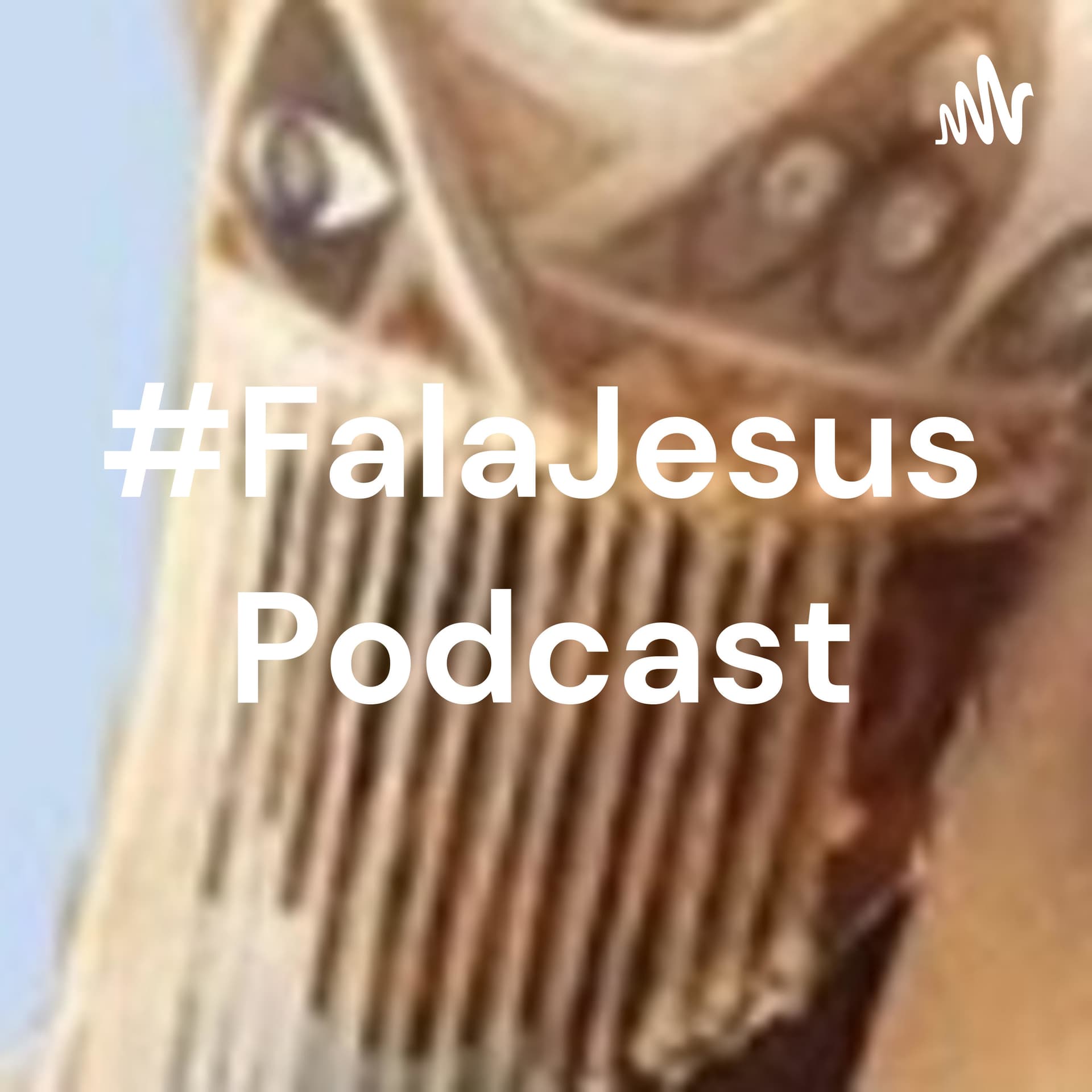 #FalaJesus Podcast - Podcasts