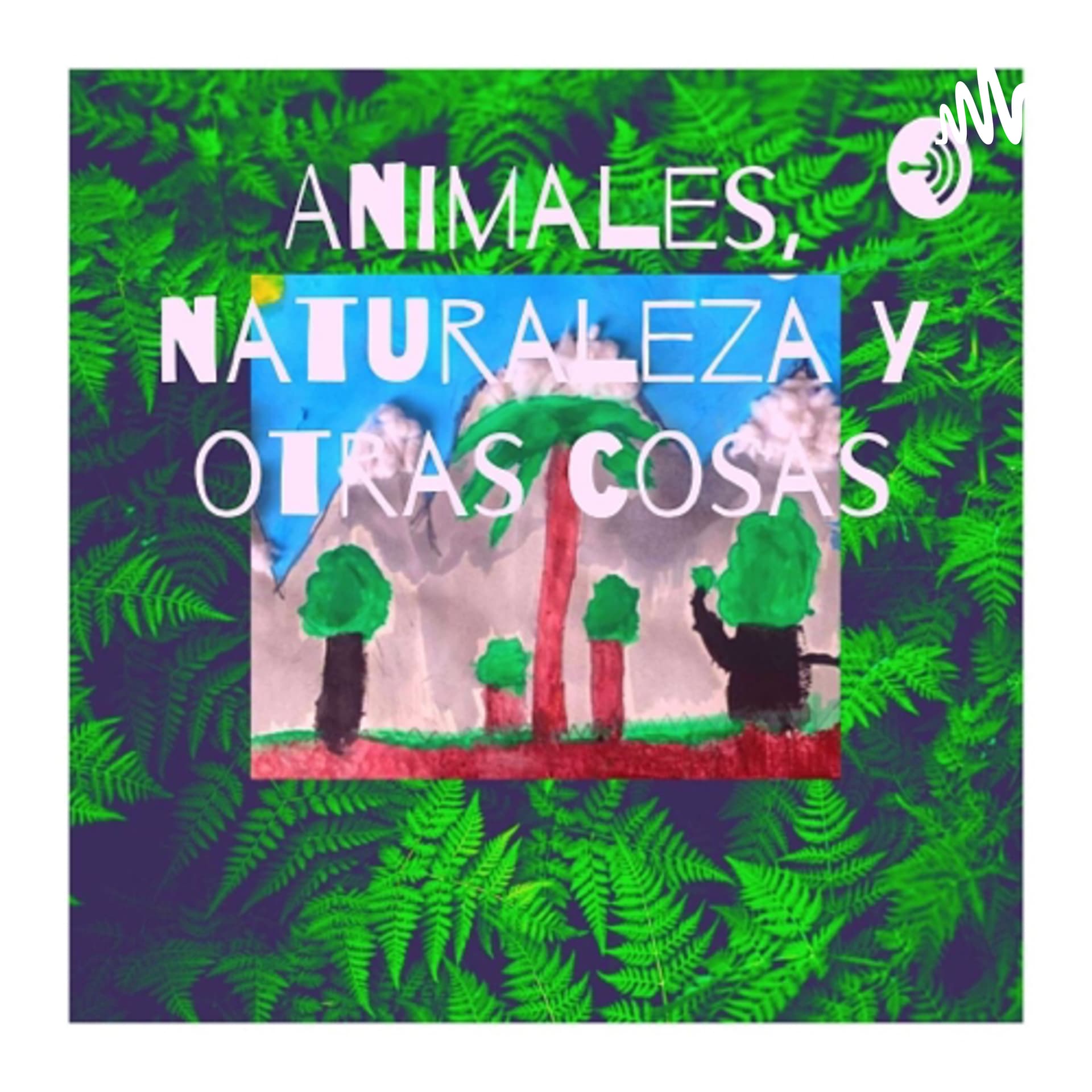 Animales, naturaleza y otras cosas - Podcasts