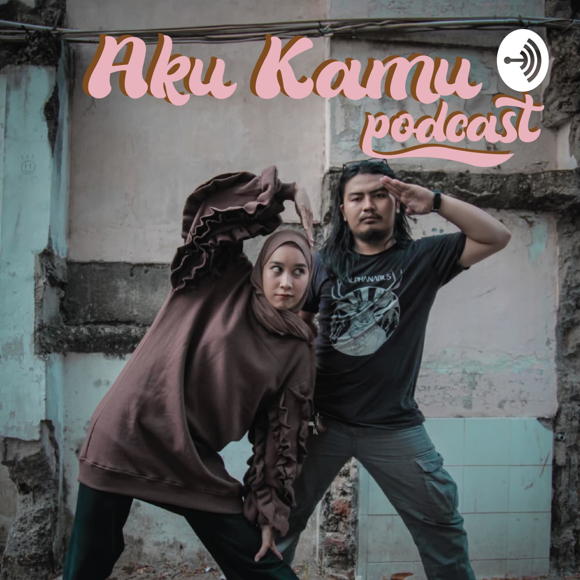 Aku Kamu Podcast - Podcasts