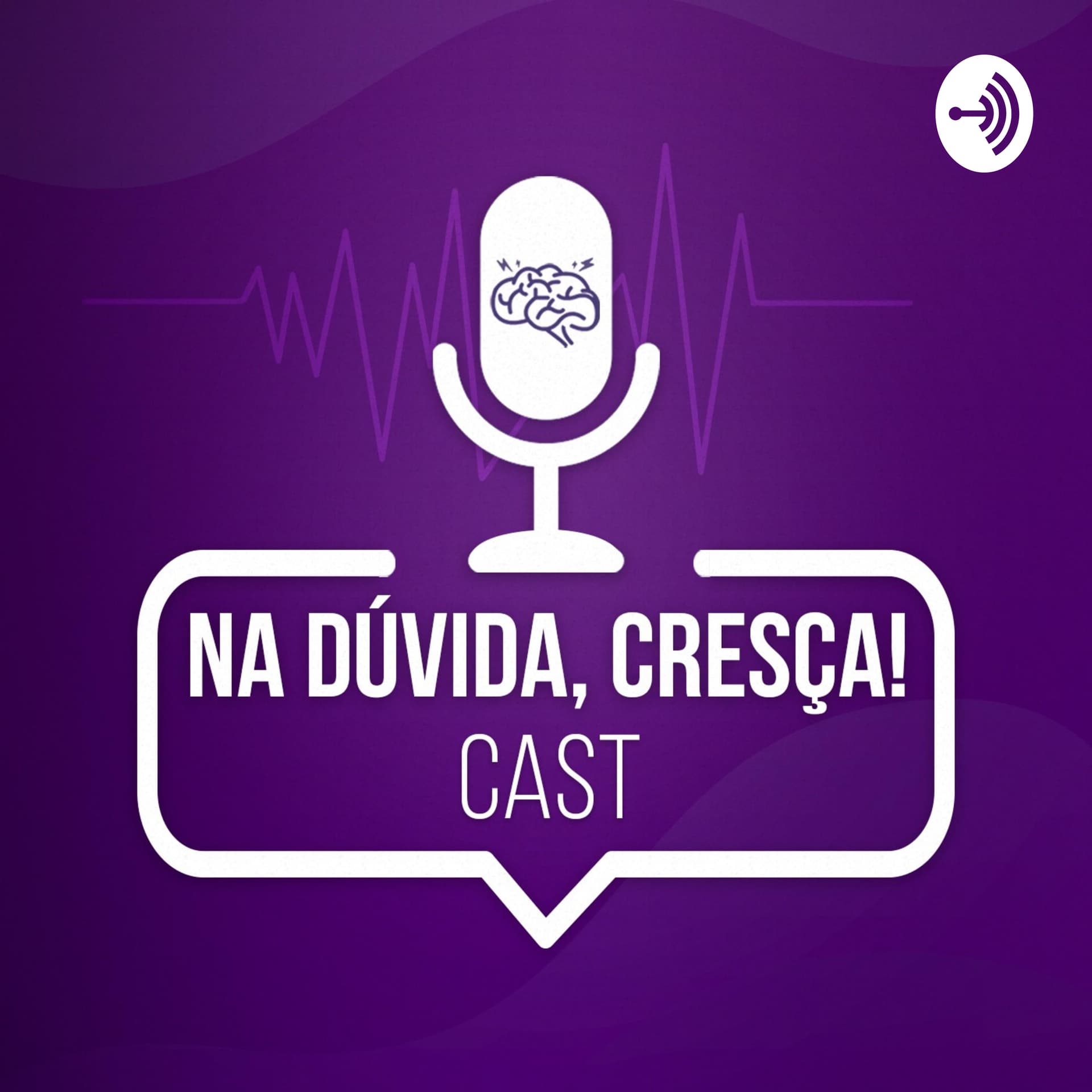 Na Dúvida Cresça Cast - Podcasts