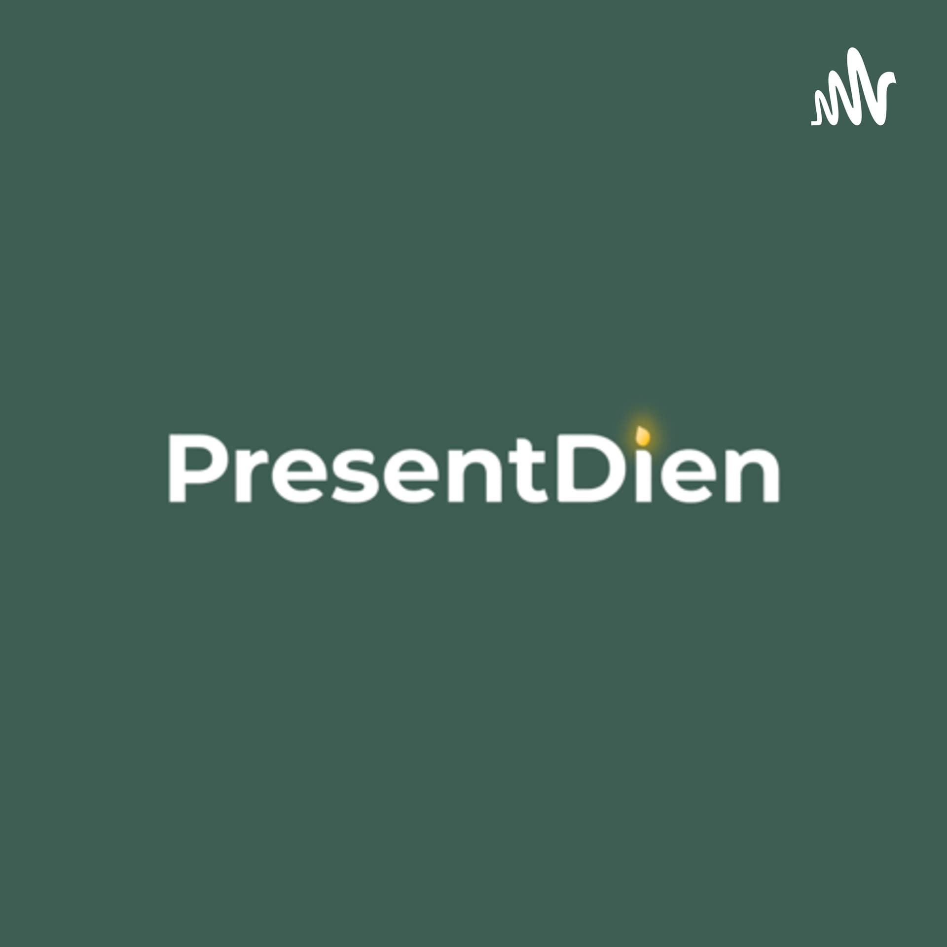 Present Dien - Podcasts