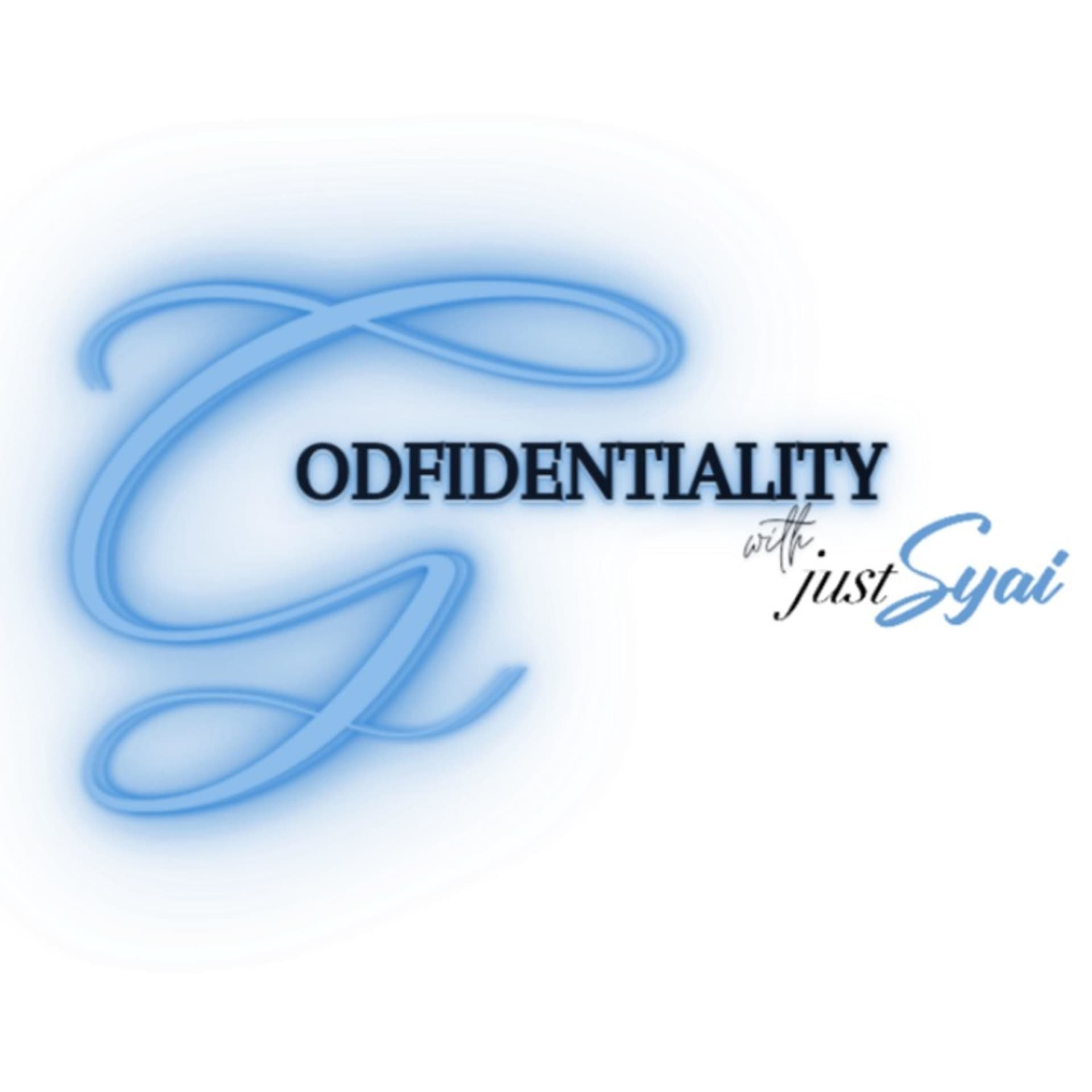 Godfidentiality with Just Syai - Podcasts