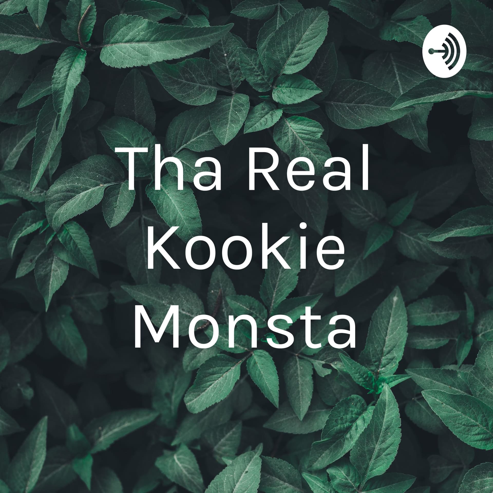 Tha Real Kookie Monsta - Podcasts