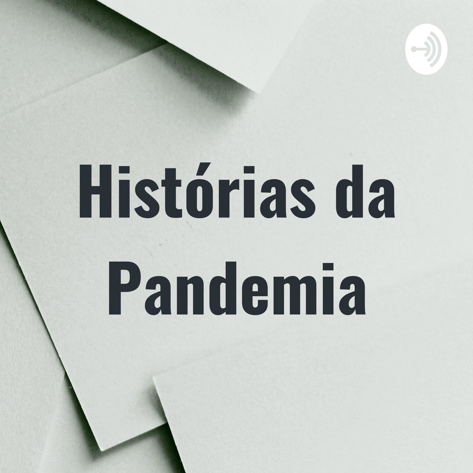 Histórias da Pandemia - Podcasts