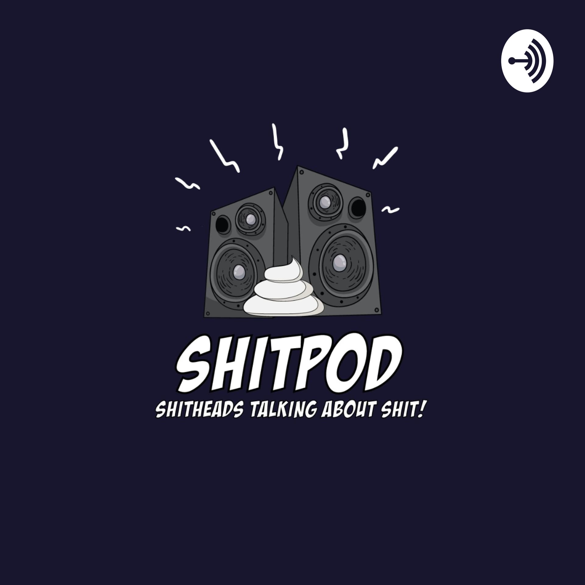 ShitPod - Podcasts