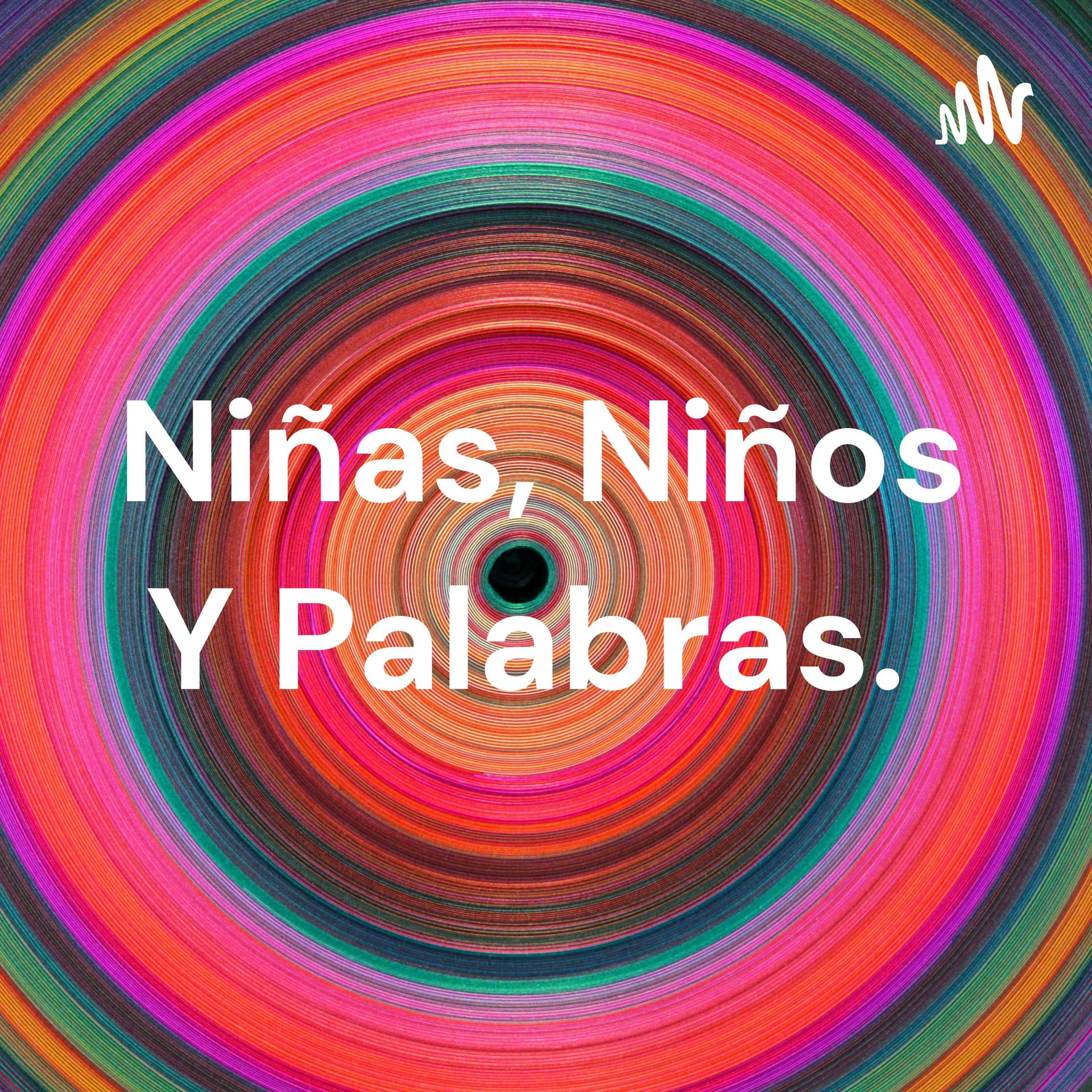Niñas, Niños Y Palabras. - Podcasts