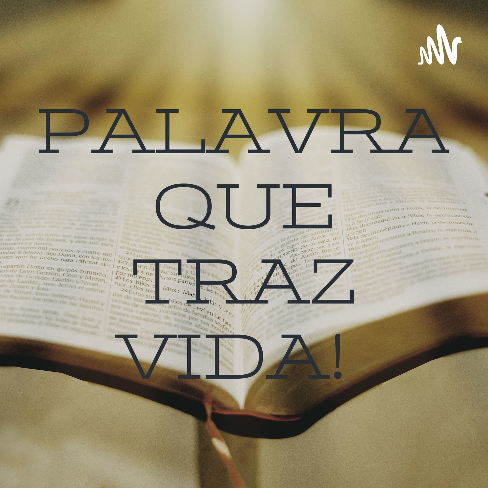 PALAVRA QUE TRAZ VIDA! - Podcasts