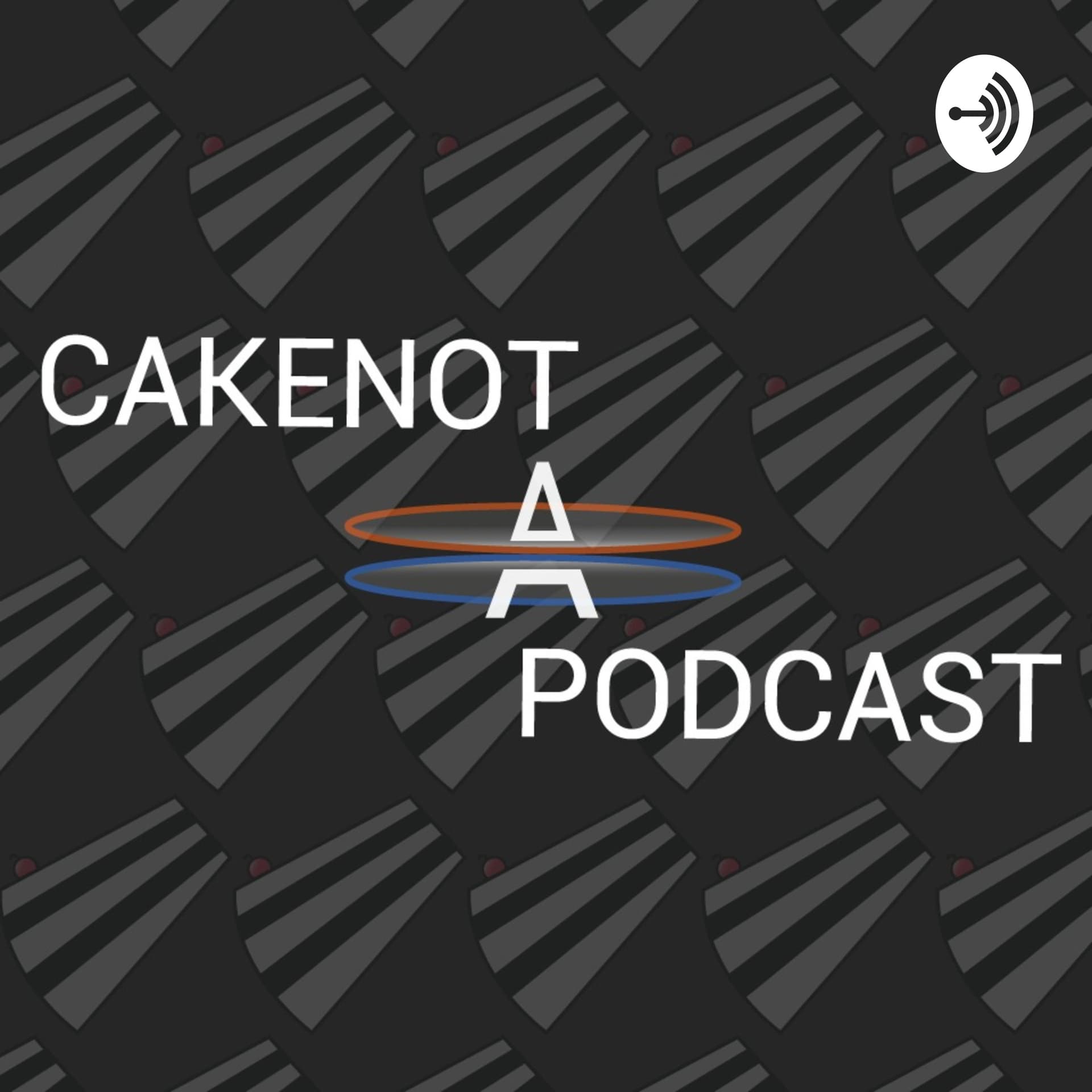 cakenot(a)podcast - Podcasts