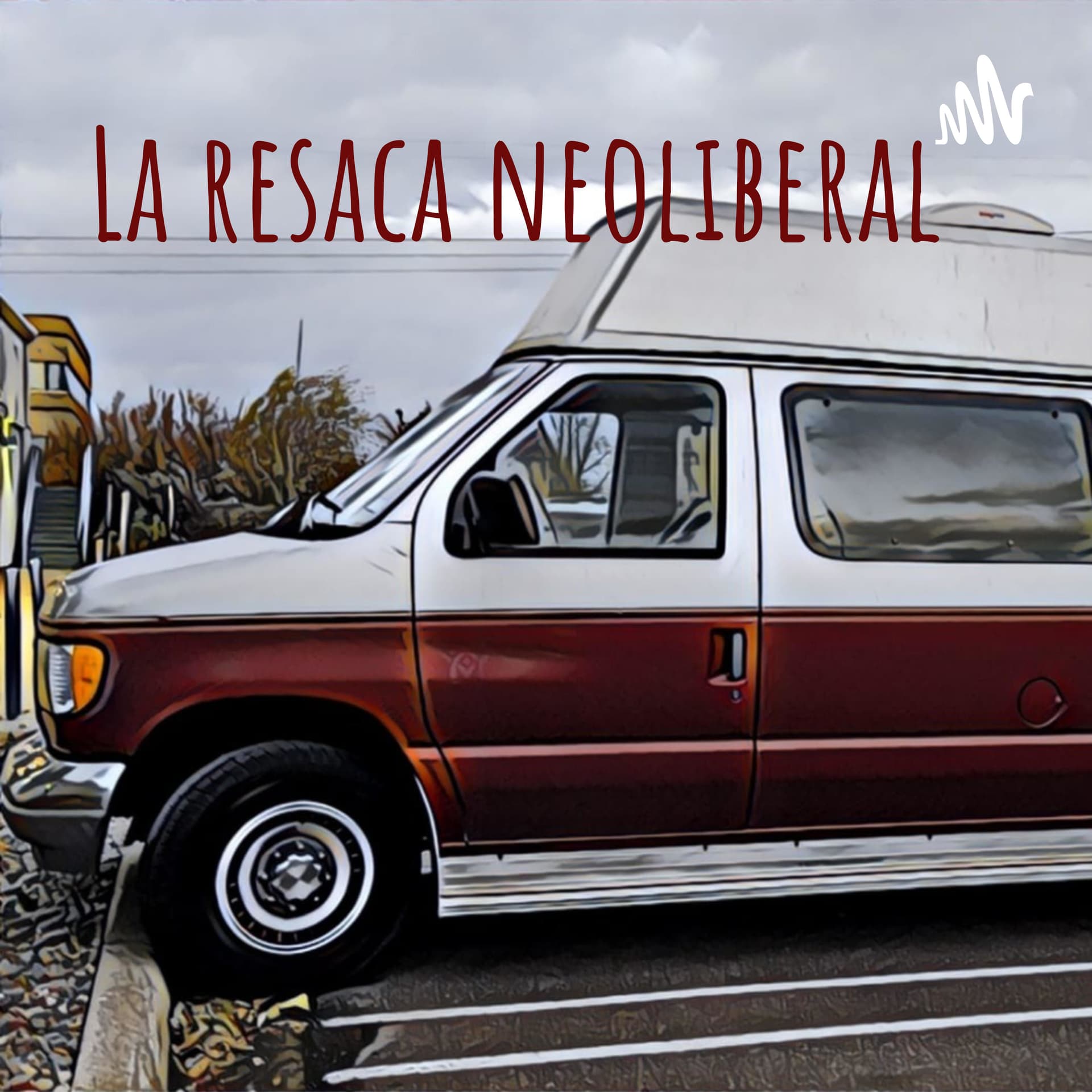 La resaca neoliberal - Podcasts