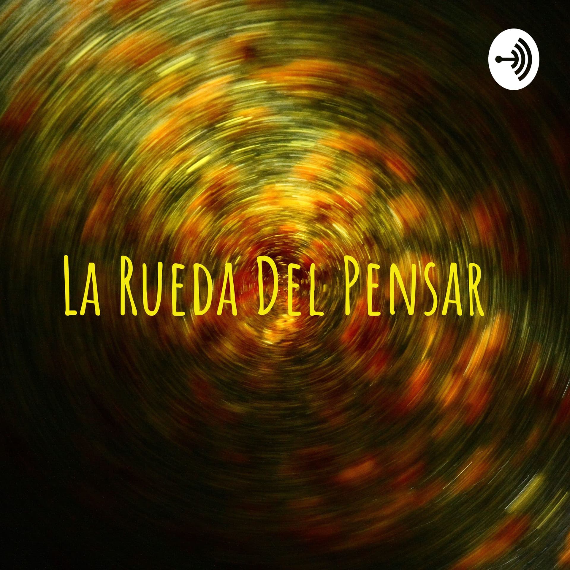 La Rueda Del Pensar 🤤 - Podcasts