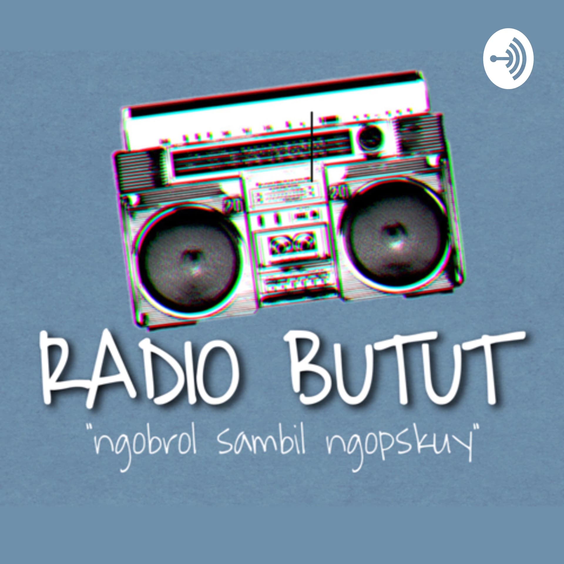 RADIO BUTUT (ngobrol sambil ngopskuy)